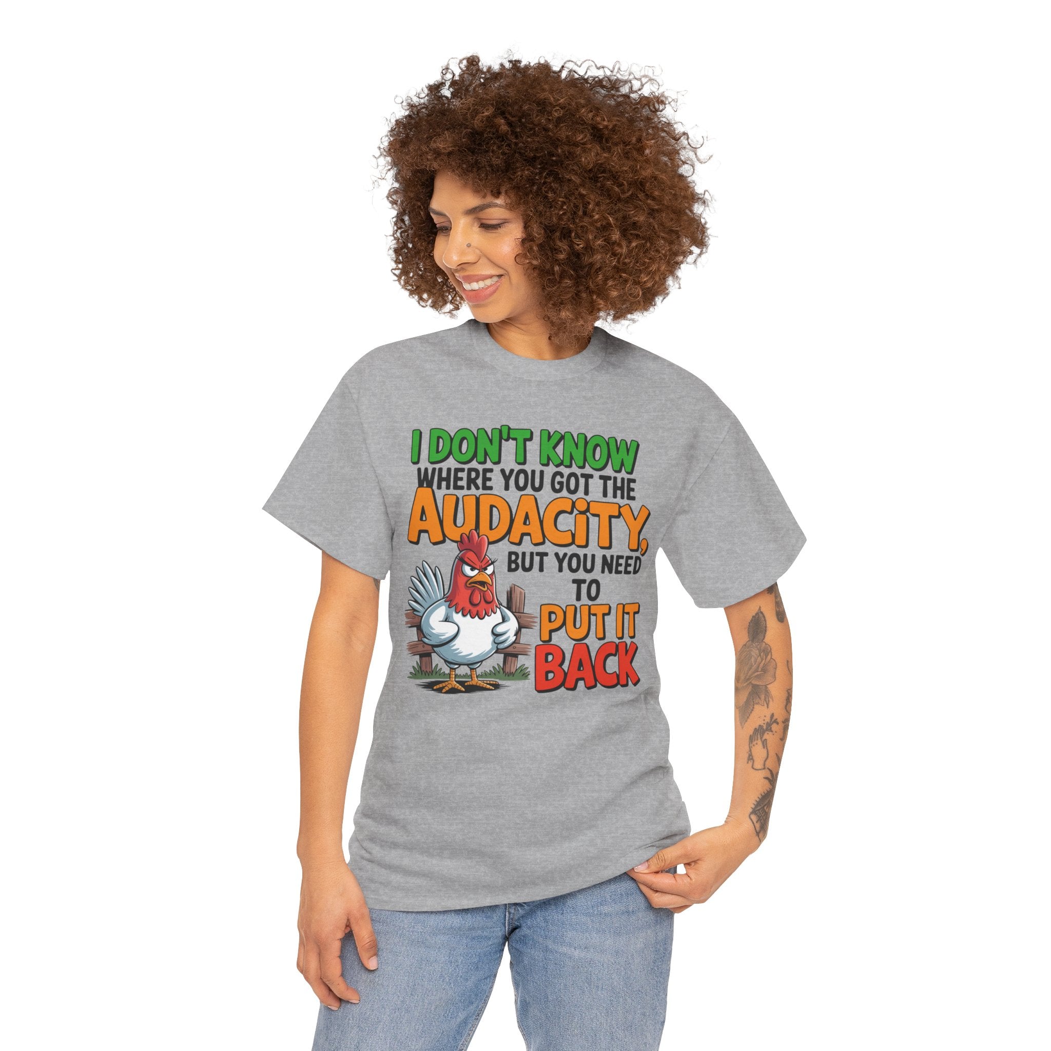 Audacity Chicken Tee – Funny 'I Don't Know Where You Got the Audacity' Graphic T-Shirt