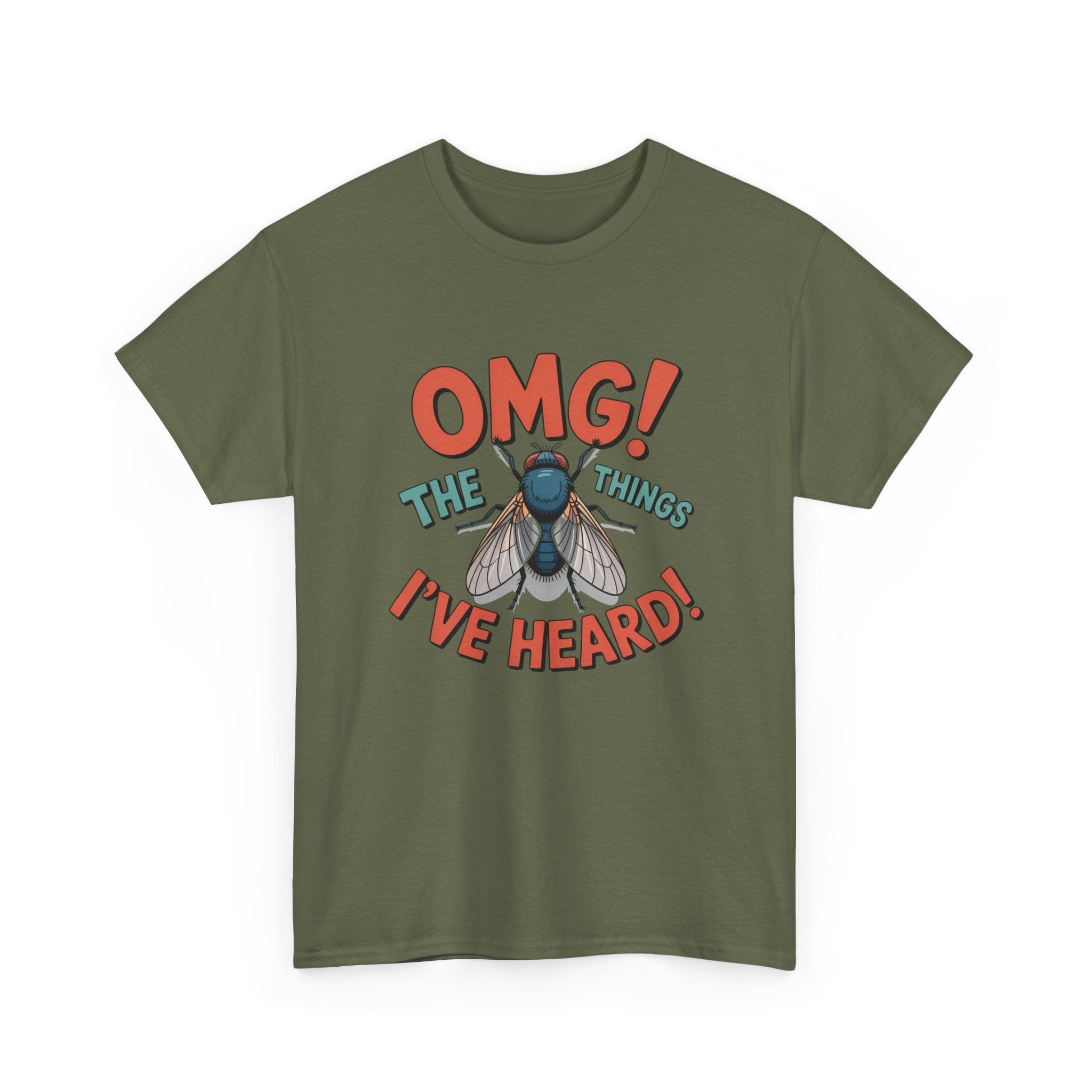 Fly Graphic Tee — "OMG! The Things I've Heard" Funny Insect T-Shirt