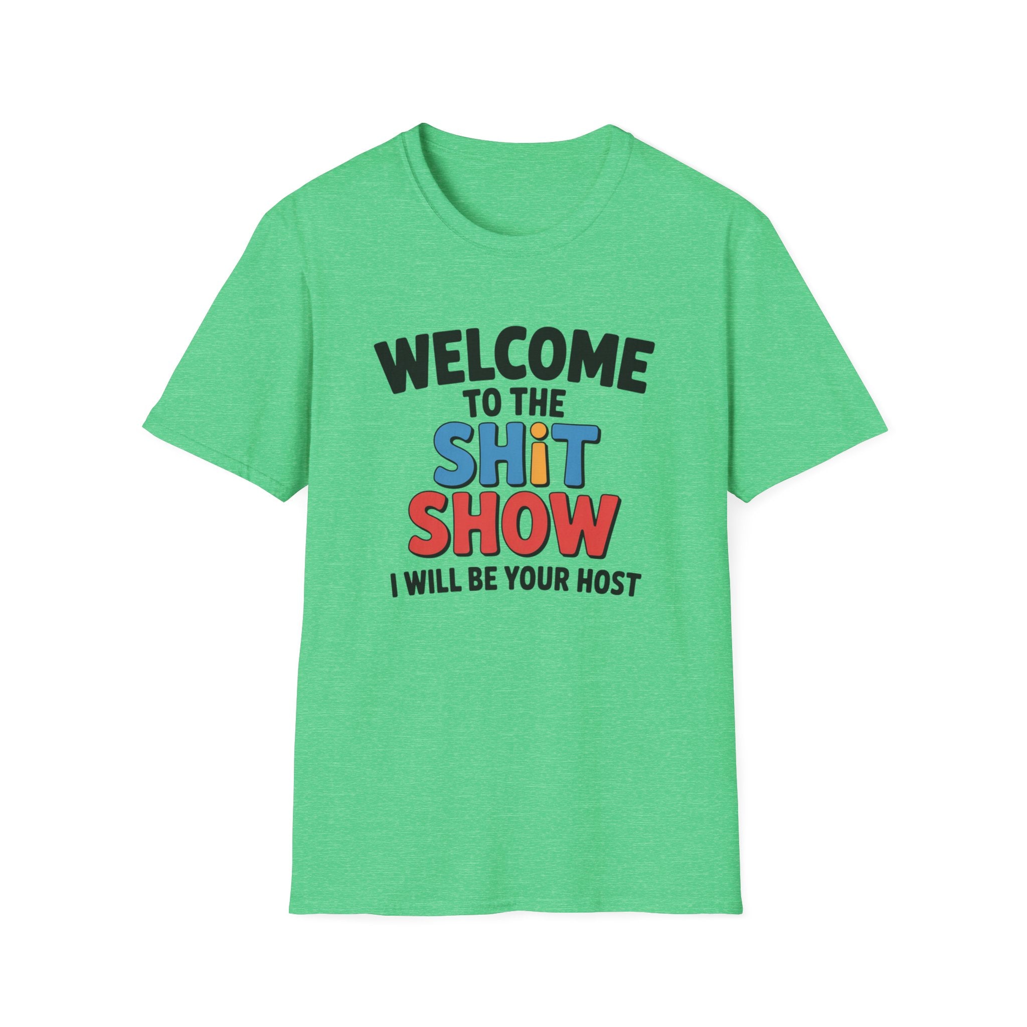 Welcome to the Shitshow T-Shirt — Funny Graphic Tee, I’ll Be Your Host