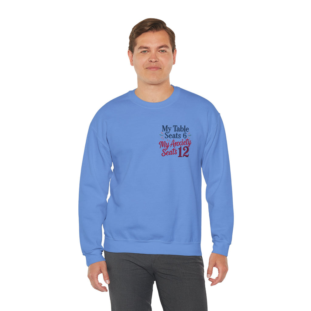 Funny Thanksgiving Host Crewneck Sweatshirt — My Table Seats 6 My Anxiety Seats 12 Gift Pullover