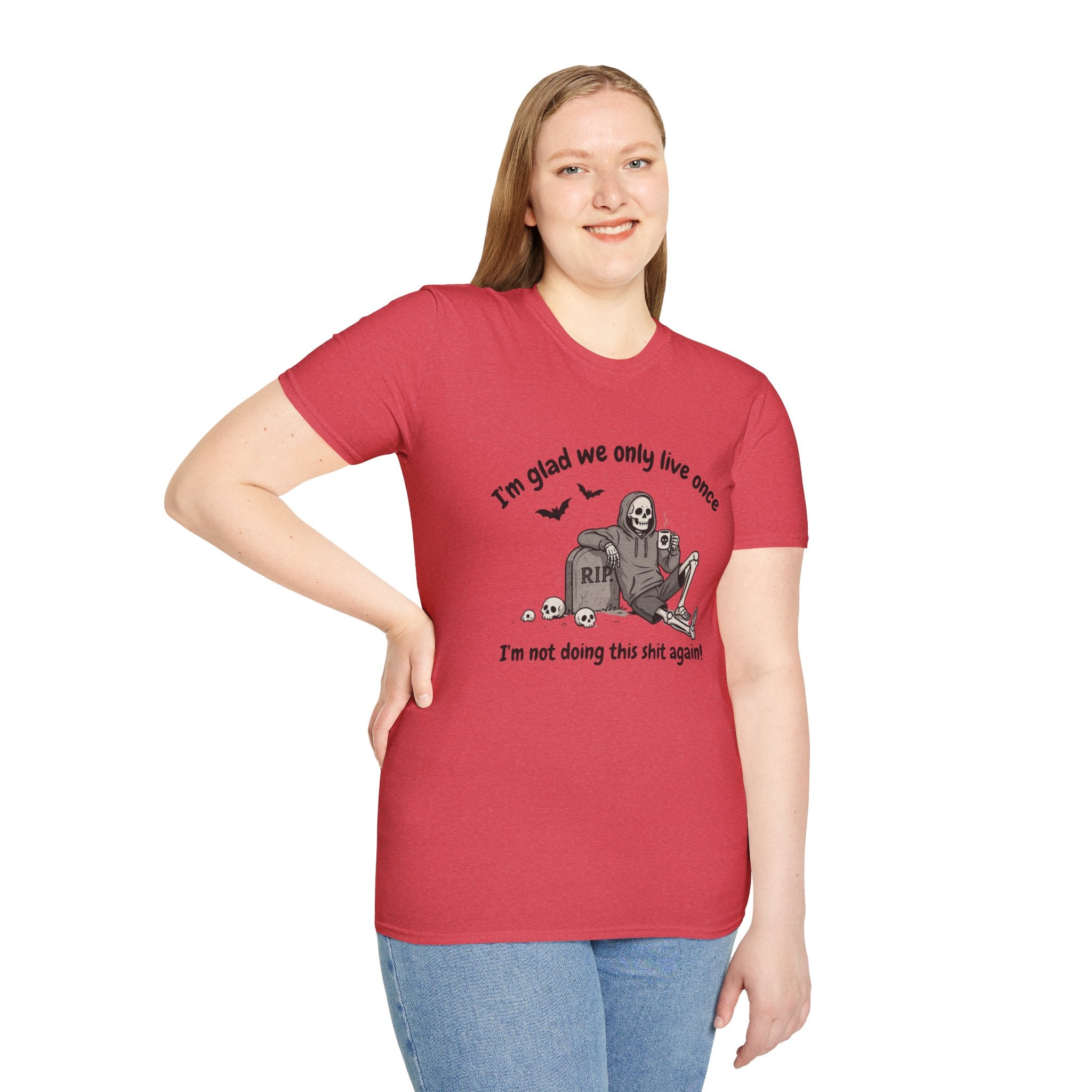 Funny Grim Reaper Graphic T-Shirt — Glad We Only Live Once Dark Humor Gift Tee