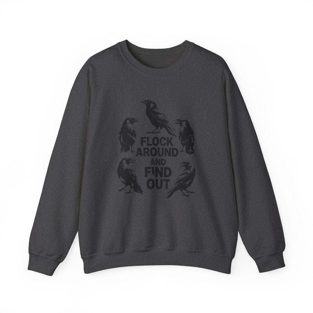 Funny Crow Crewneck Sweatshirt — Flock Around and Find Out Dark Humor Gift Pullover for Women