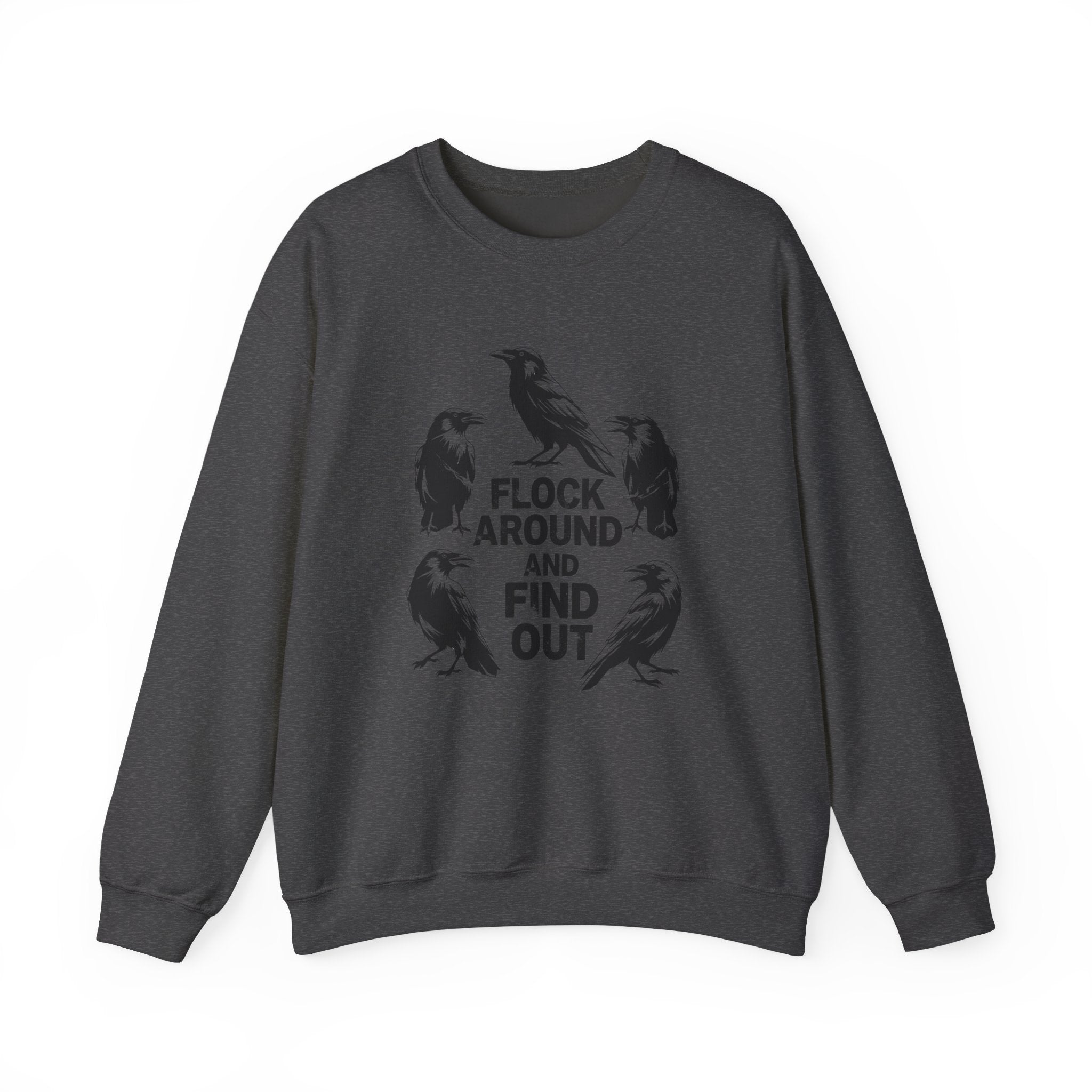 Funny Crow Crewneck Sweatshirt — Flock Around and Find Out Dark Humor Gift Pullover for Women