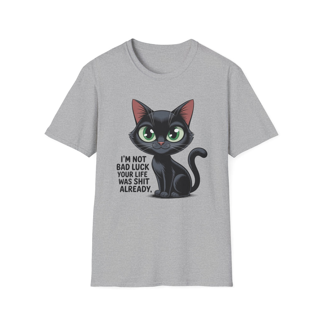 Funny Black Cat T-Shirt — I'm Not Bad Luck Dark Humor Gift Tee for Cat Lovers