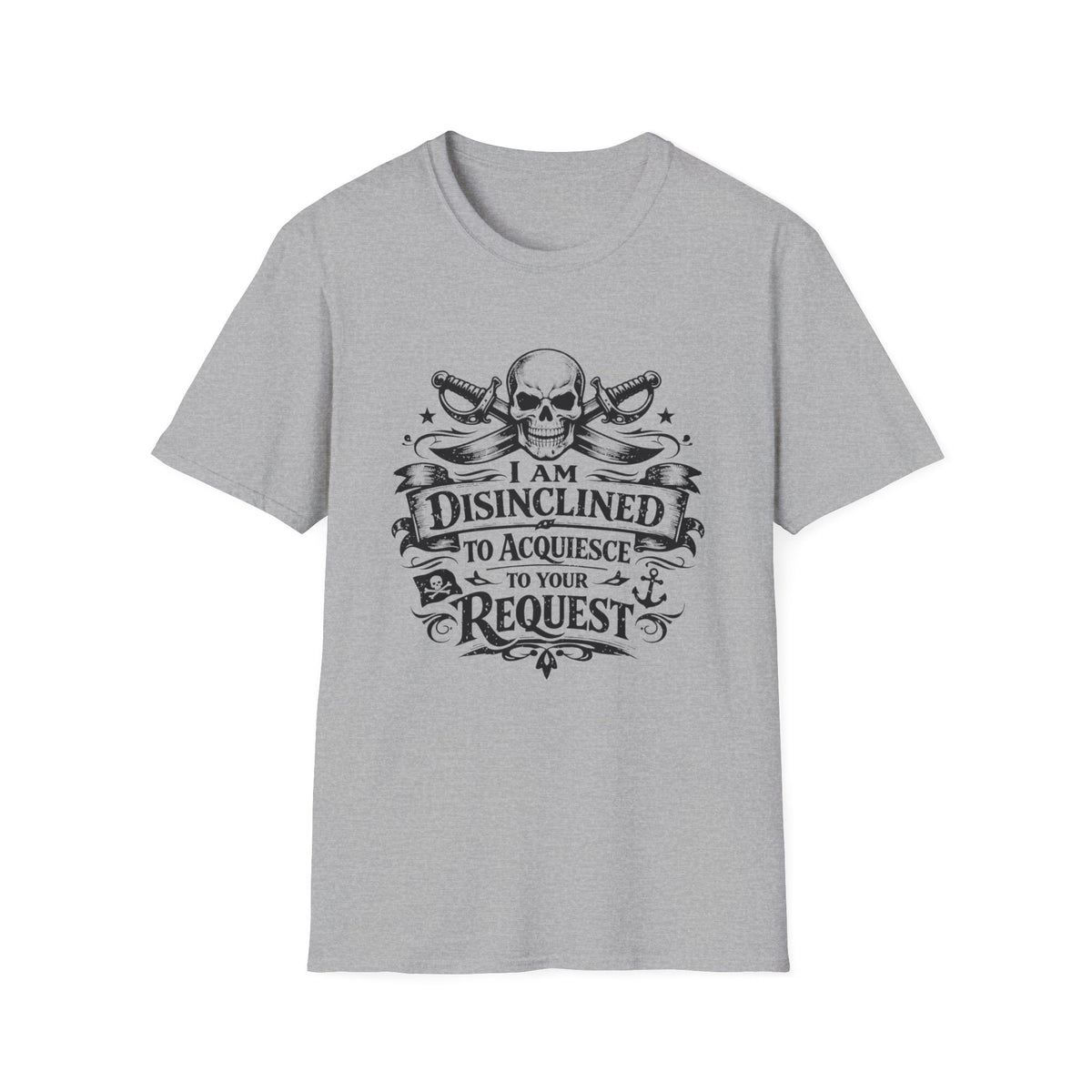 T-Shirt — "I Am Disinclined to Acquiesce to Your Request" Skull Graphic