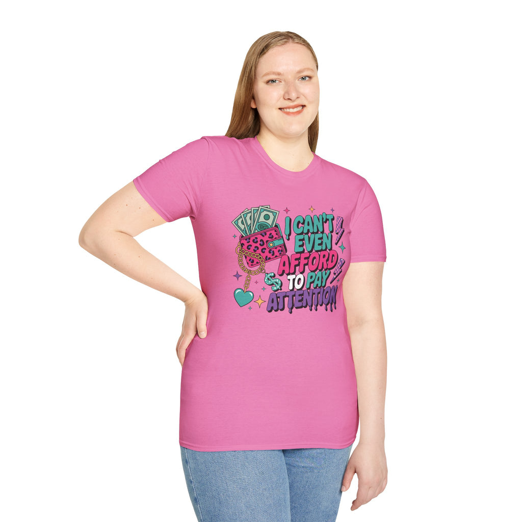 I Can't Even Afford to Pay Attention T-Shirt — Funny Retro Money Graphic Tee