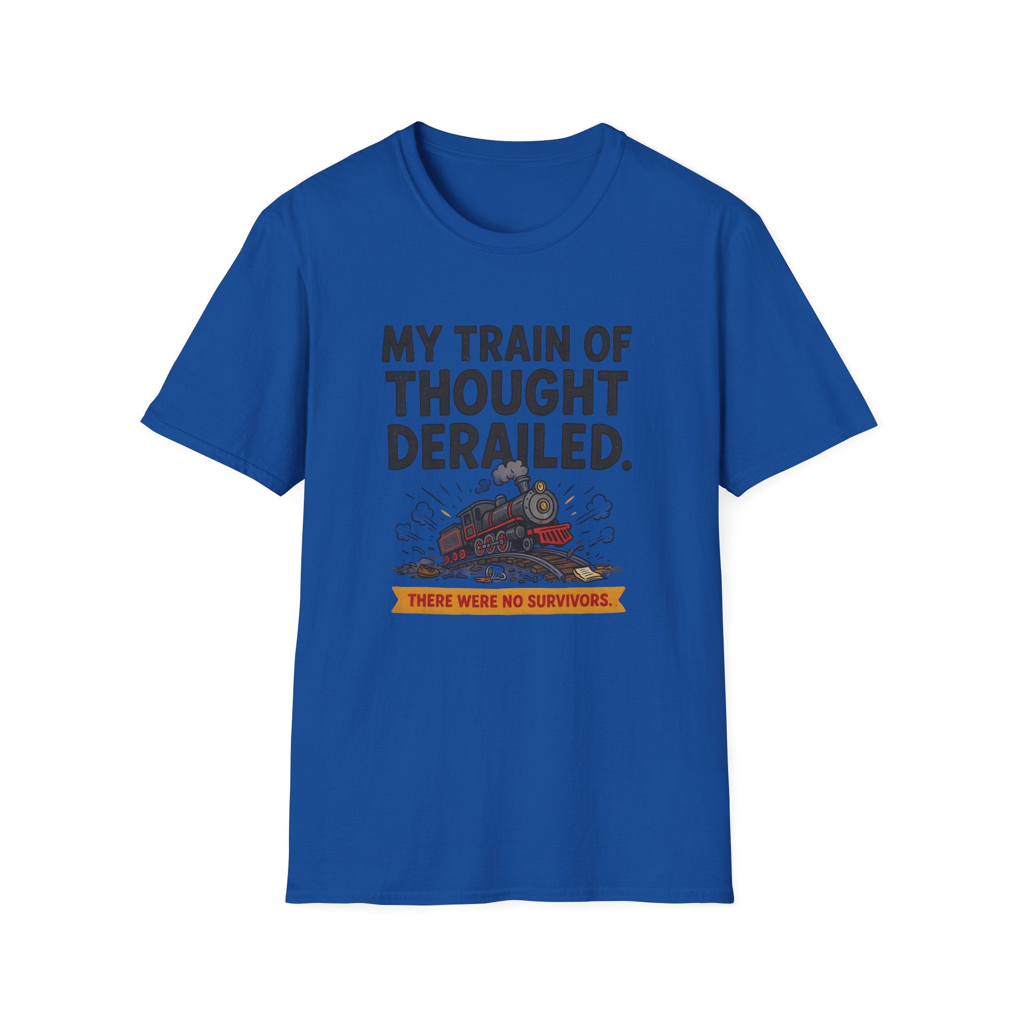 Funny Sarcastic T-Shirt — My Train of Thought Derailed Humor Gift Tee for Women