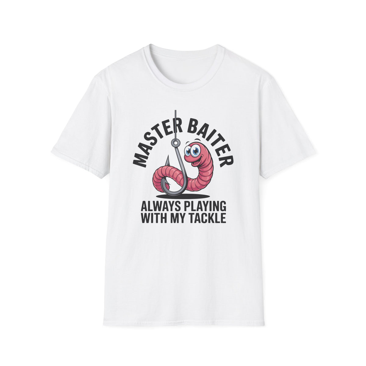 Master Baiter Fishing T-Shirt — Funny Worm Hook Tee ("Always Playing With My Tackle")