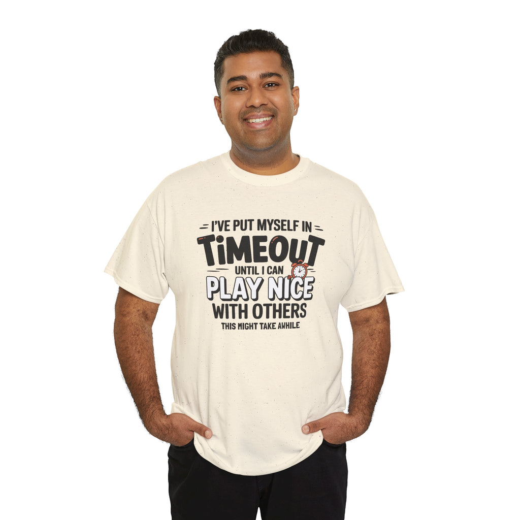 I've Put Myself in Time Out T-Shirt — Funny Adult Timeout Tee