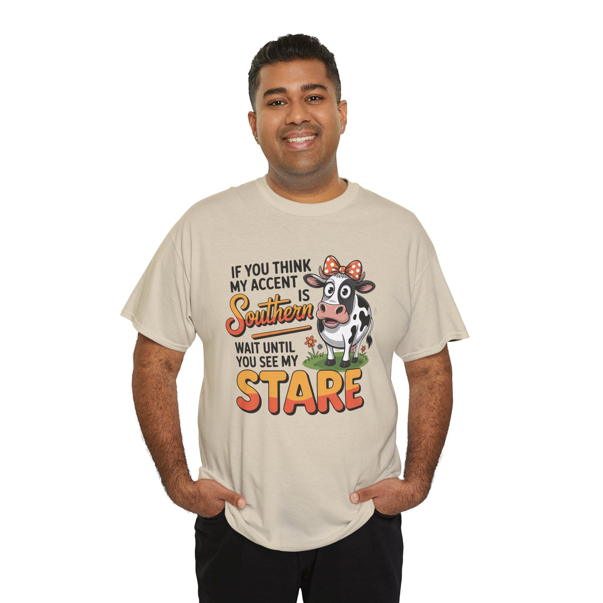 Southern Cow Graphic Tee — "If You Think My Accent Is Southern Wait Until You See My Stare"