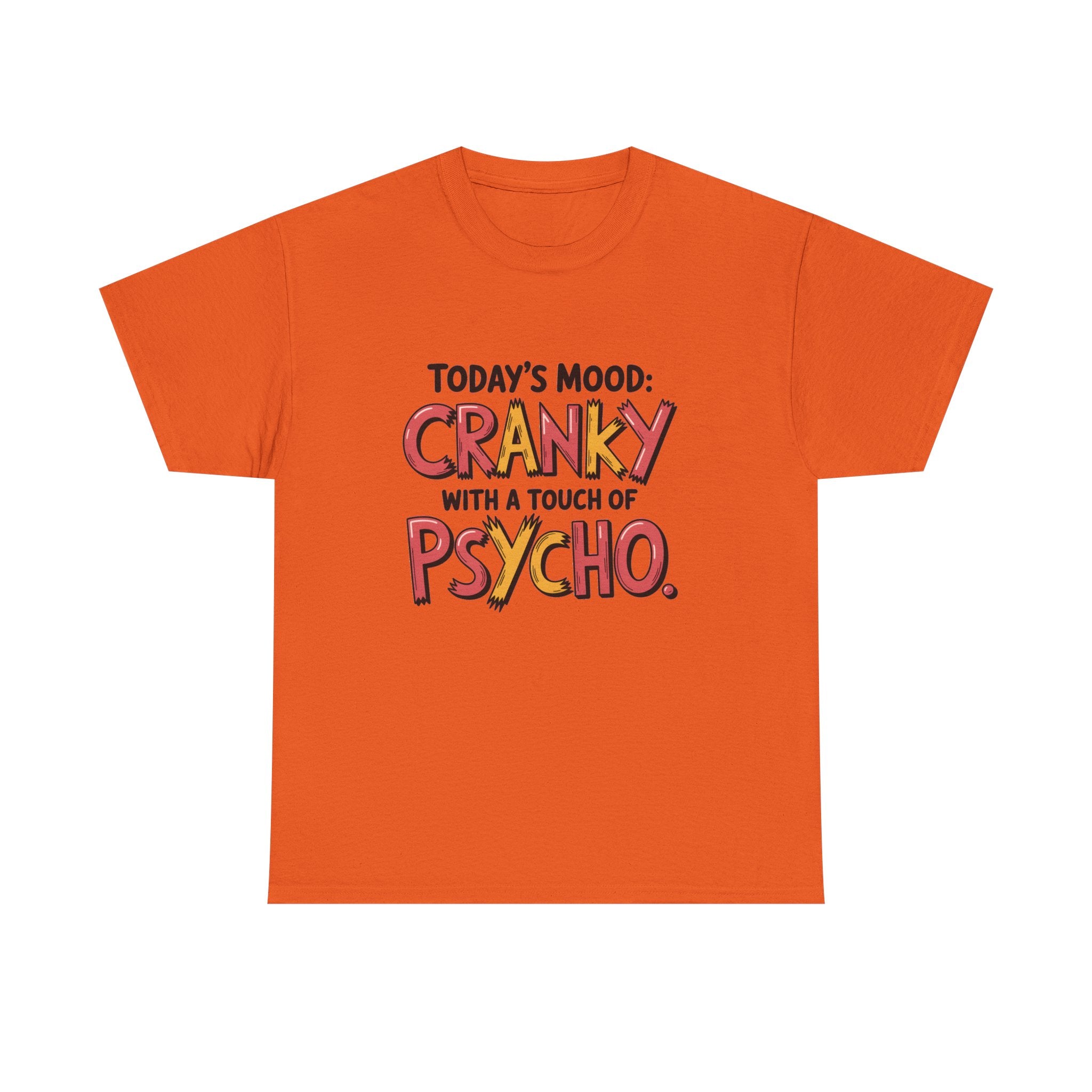 Cranky with a Touch of Psycho T-Shirt — Funny Mood Graphic Tee