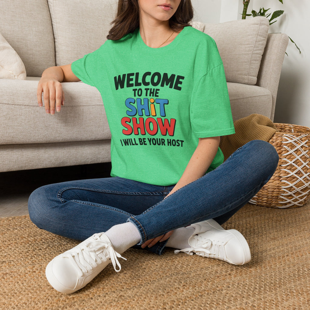 Welcome to the Shitshow T-Shirt — Funny Graphic Tee, I’ll Be Your Host
