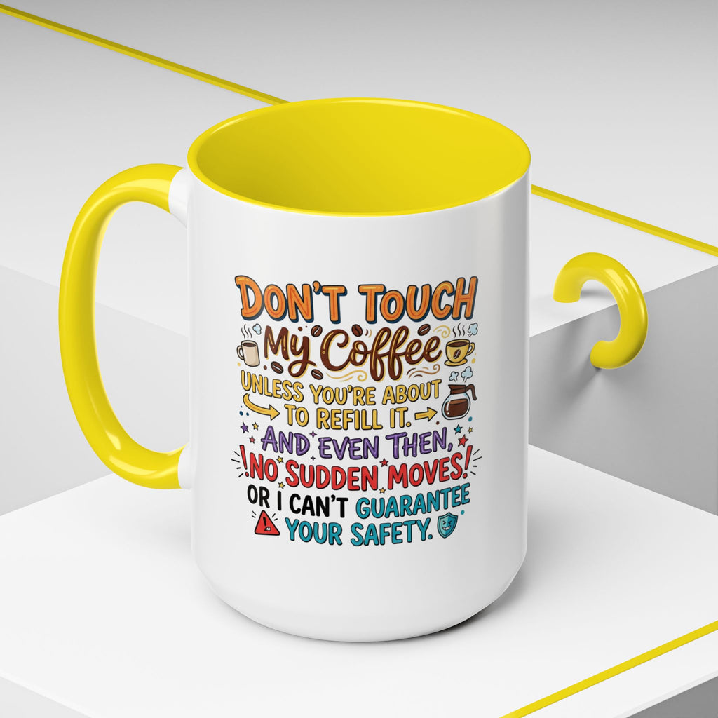 Don't Touch My Coffee 2 Accent Mug — Funny Coffee Lover Gift (11/15oz)
