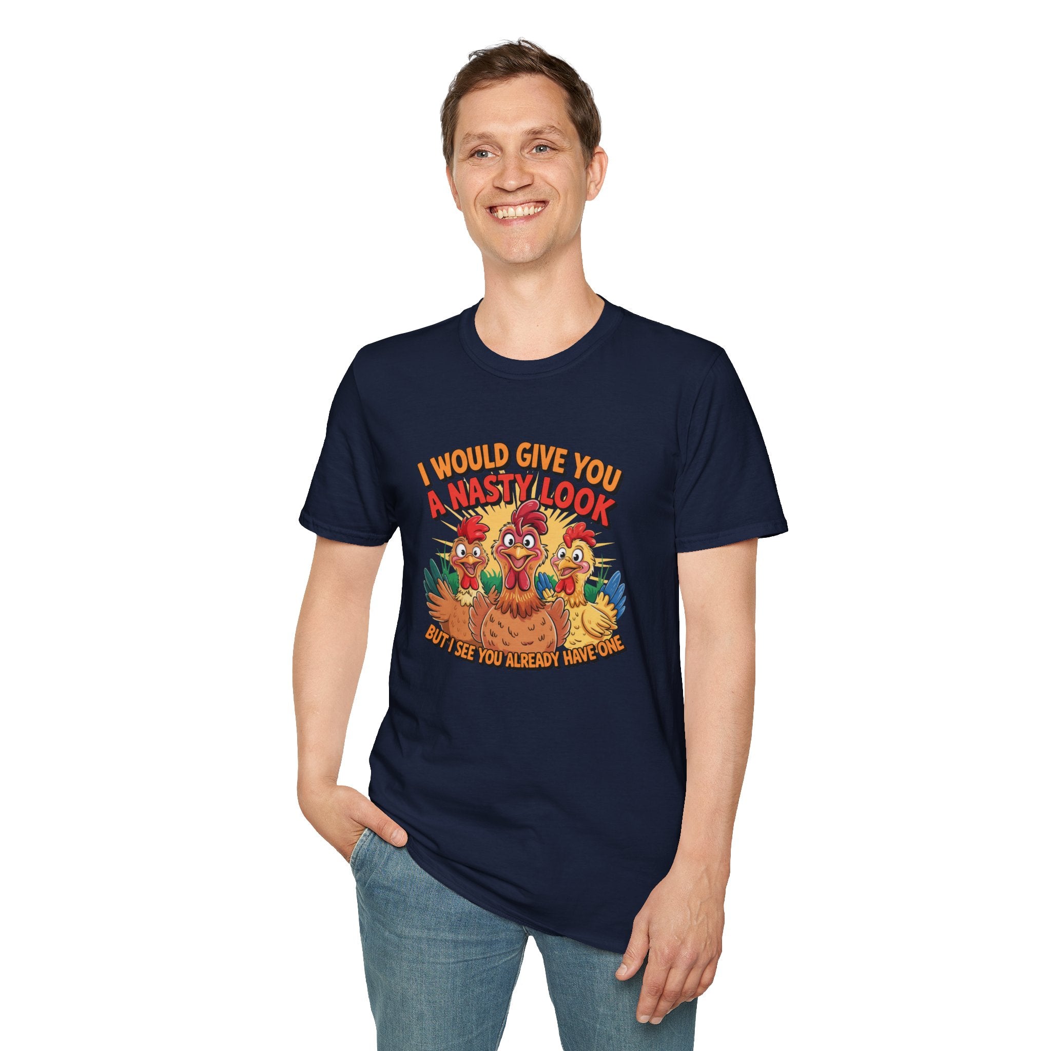 T-Shirt — "I Would Give You a Nasty Look" Funny Chicken Graphic Tee