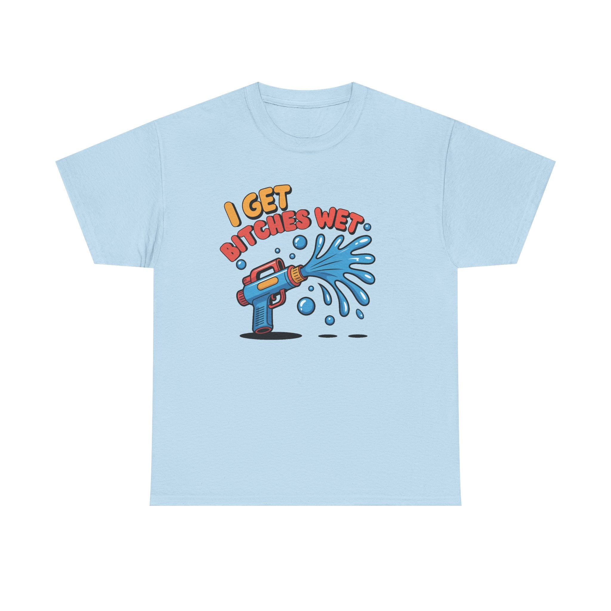 Water Gun Tee Adult Humor — "I Get Bitches Wet" Graphic Summer T-Shirt