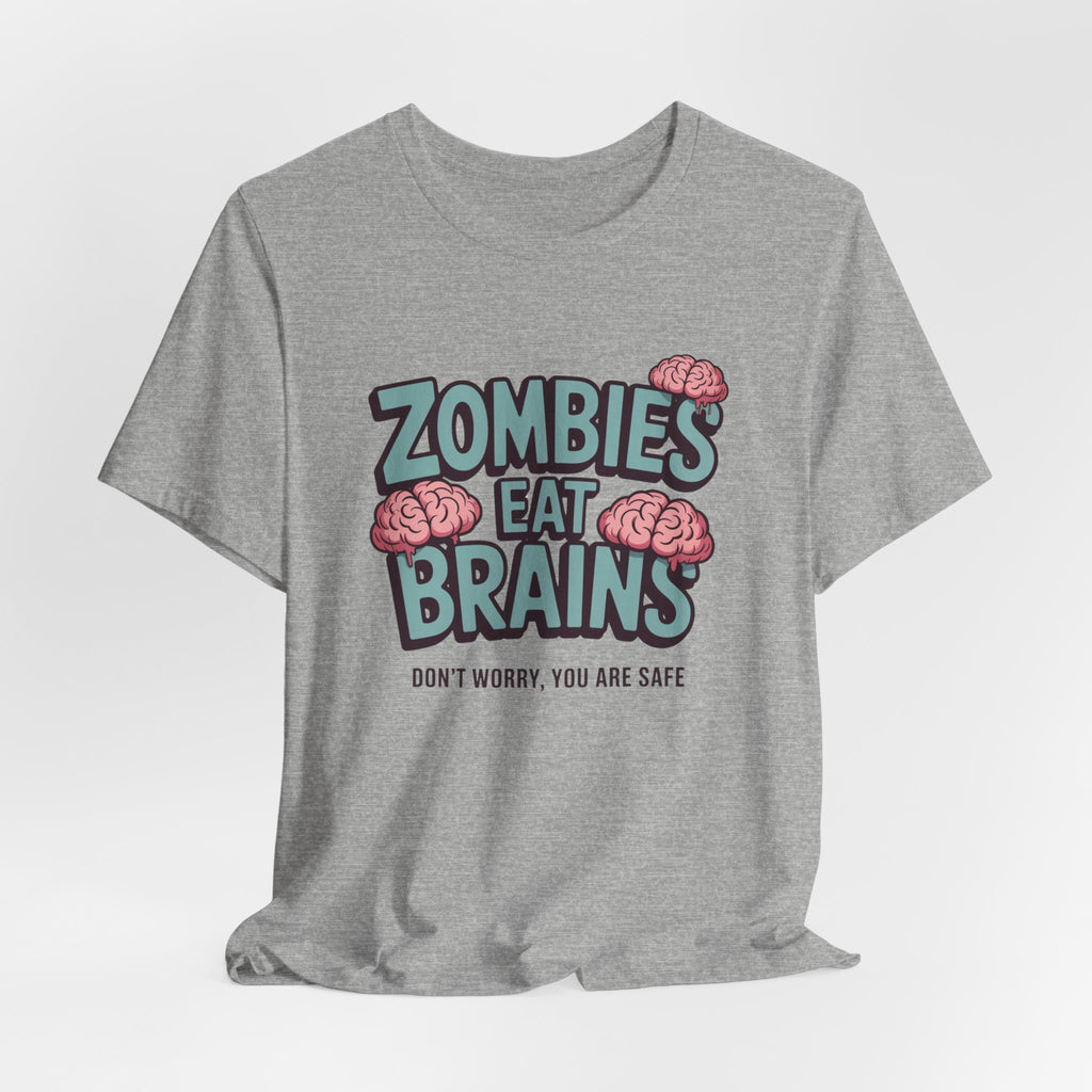 Zombies Eat Brains T‑Shirt — Funny Halloween Horror Tee ("Don't Worry, You Are Safe")