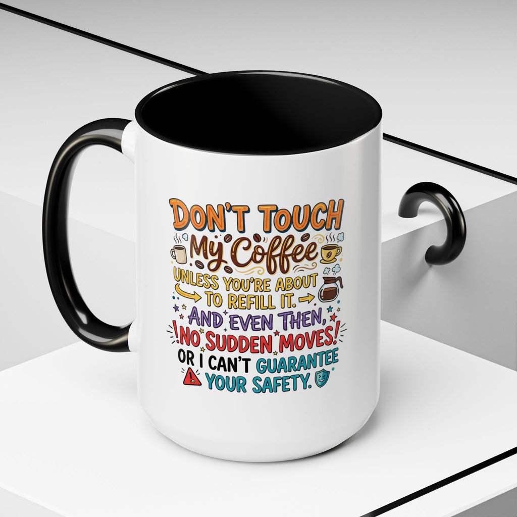 Don't Touch My Coffee 2 Accent Mug — Funny Coffee Lover Gift (11/15oz)