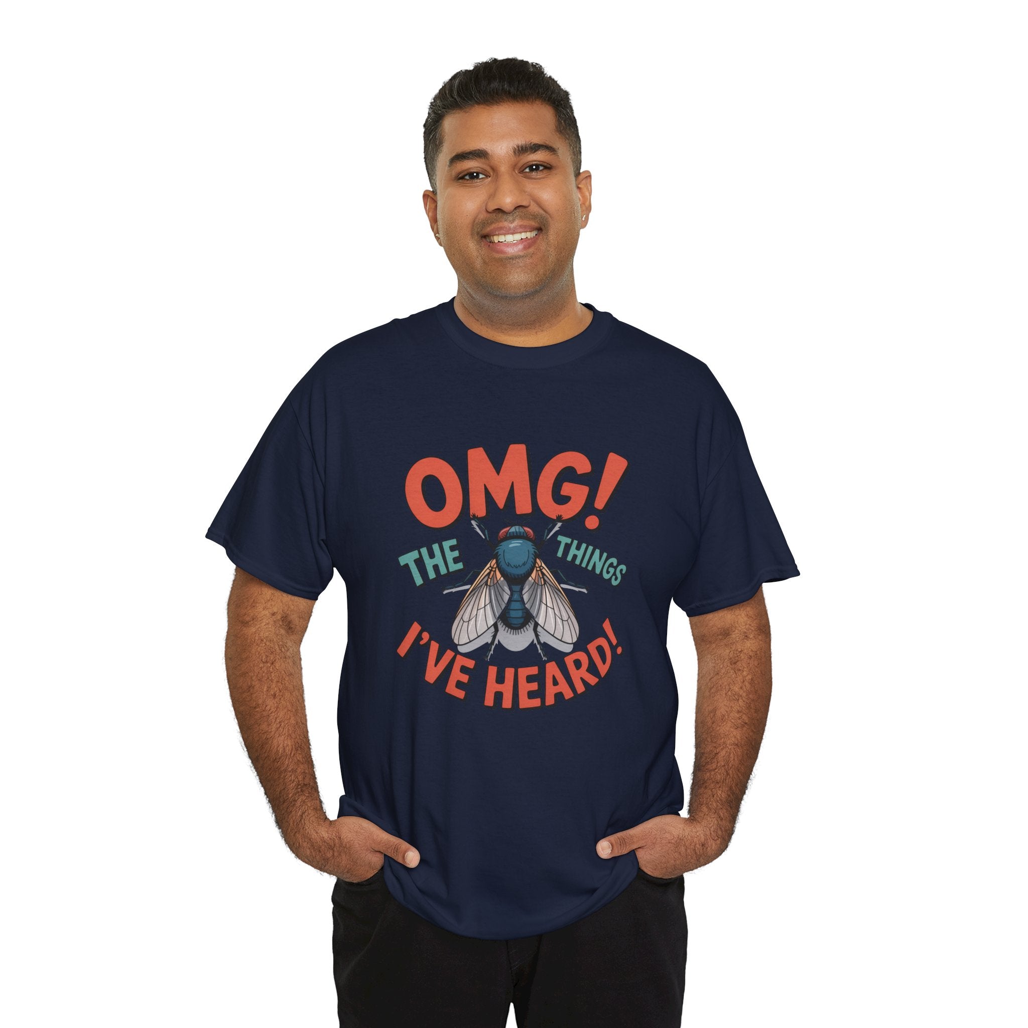 Fly Graphic Tee — "OMG! The Things I've Heard" Funny Insect T-Shirt