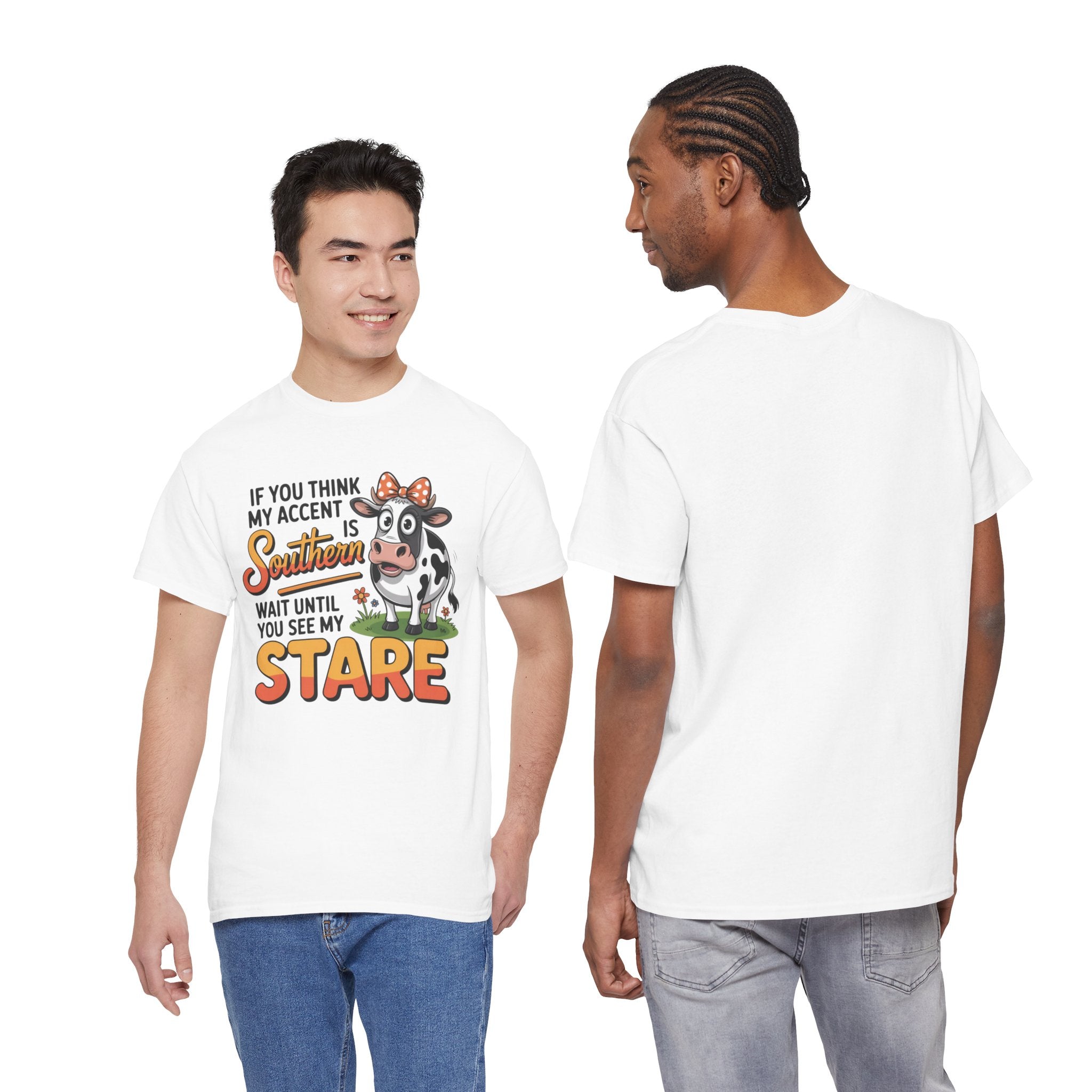 Southern Cow Graphic Tee — "If You Think My Accent Is Southern Wait Until You See My Stare"