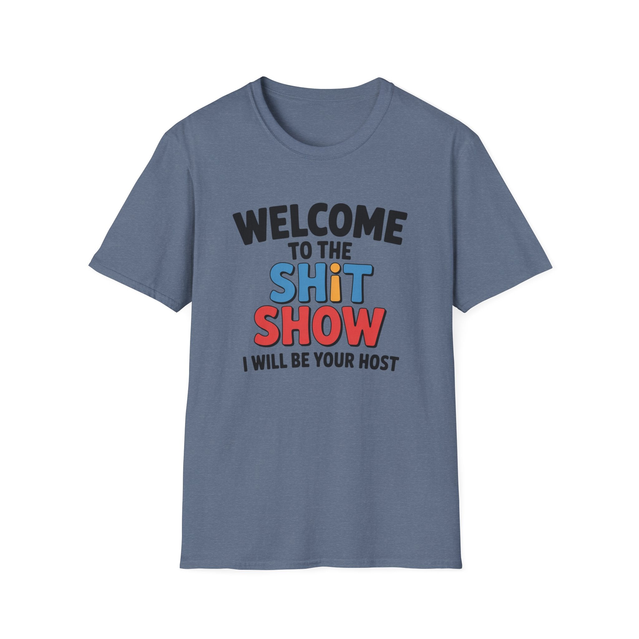 Welcome to the Shitshow T-Shirt — Funny Graphic Tee, I’ll Be Your Host