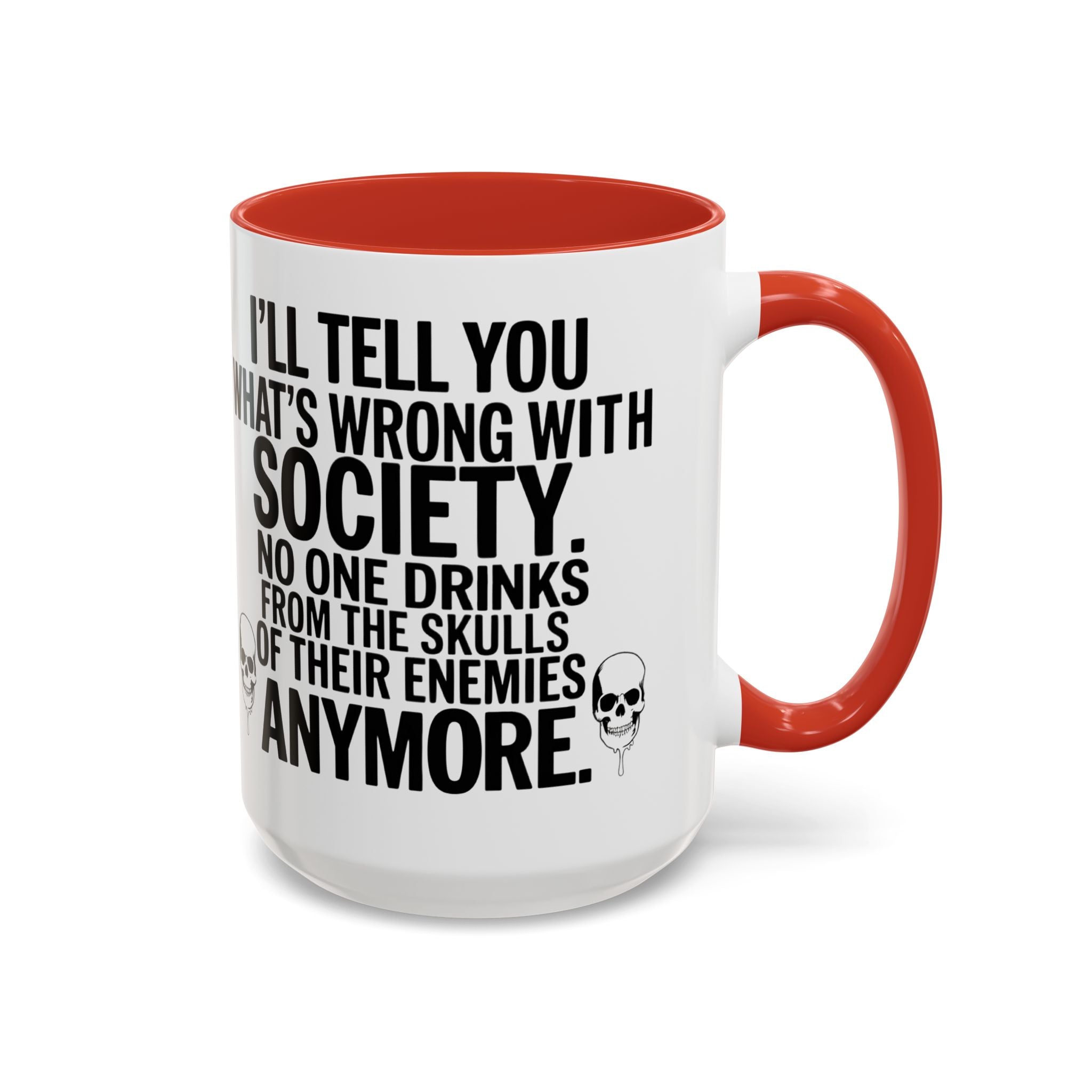 Coffee Mug — "I'll Tell You What's Wrong With Society" Skull Accent