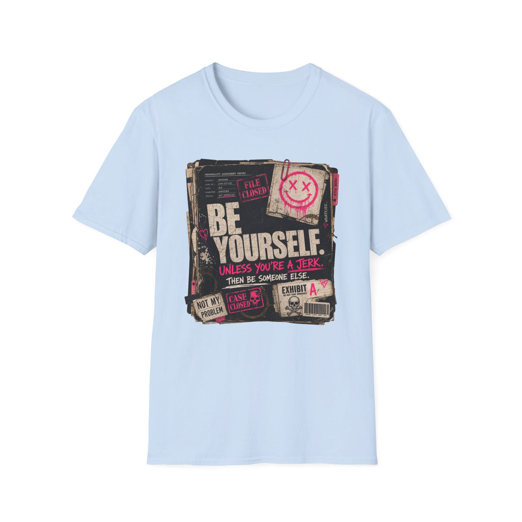 T‑Shirt — 'Be Yourself' Vintage Grunge Graphic Tee (Be Yourself, Unless You’re a Jerk)