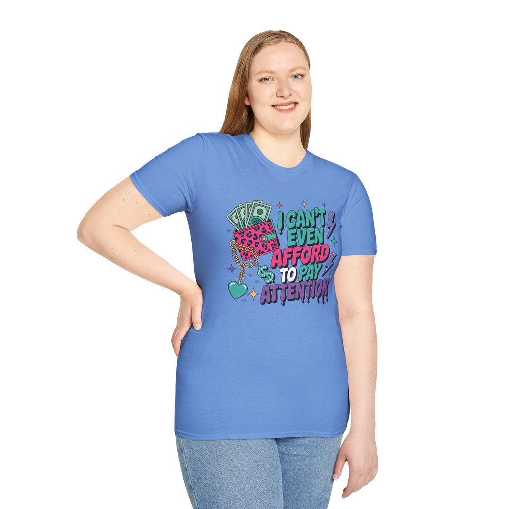 I Can't Even Afford to Pay Attention T-Shirt — Funny Retro Money Graphic Tee