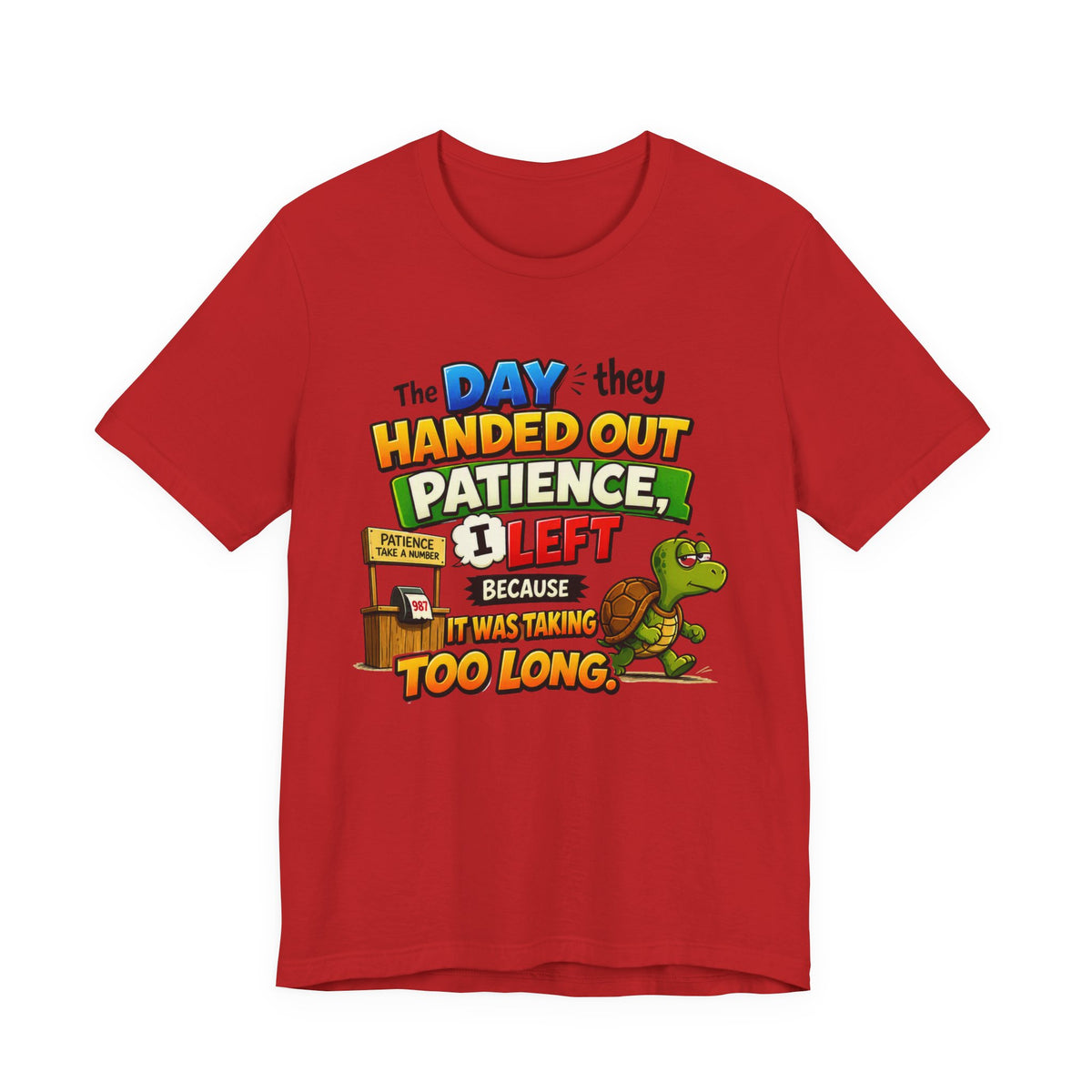 T-Shirt — "The Day They Handed Out Patience I Left" Funny Turtle Humor Tee