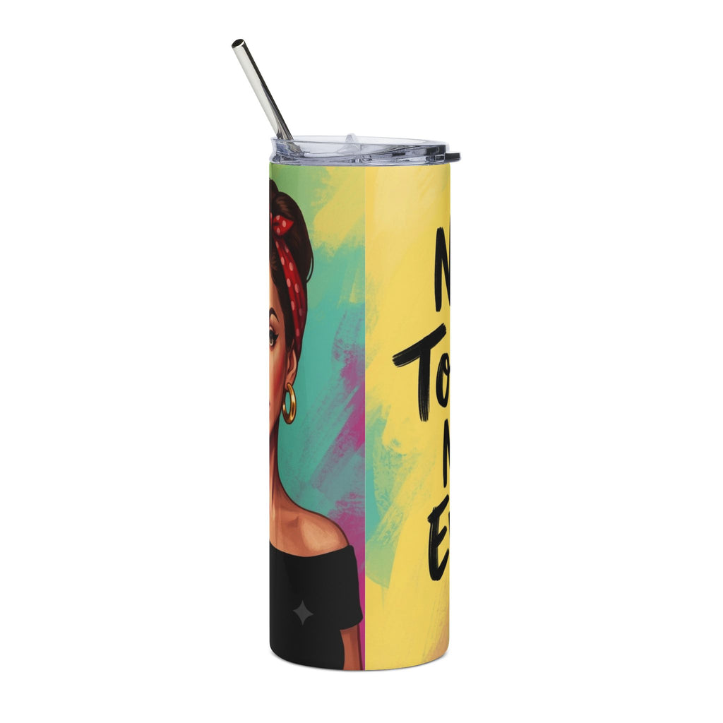 Empowering Women's 20oz Stainless Steel Tumbler — Not Today Not Ever Retro Design Gift Travel Cup