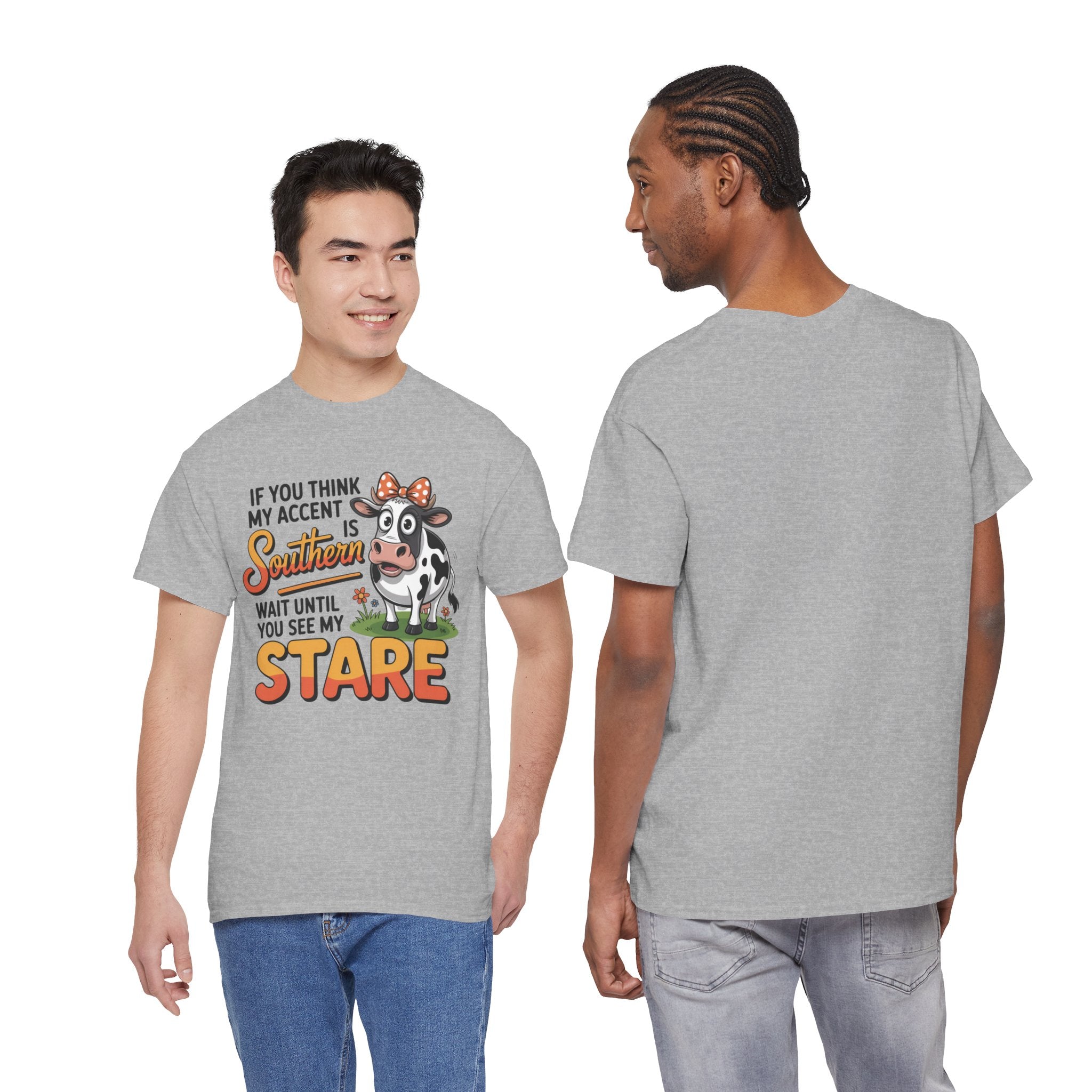 Southern Cow Graphic Tee — "If You Think My Accent Is Southern Wait Until You See My Stare"