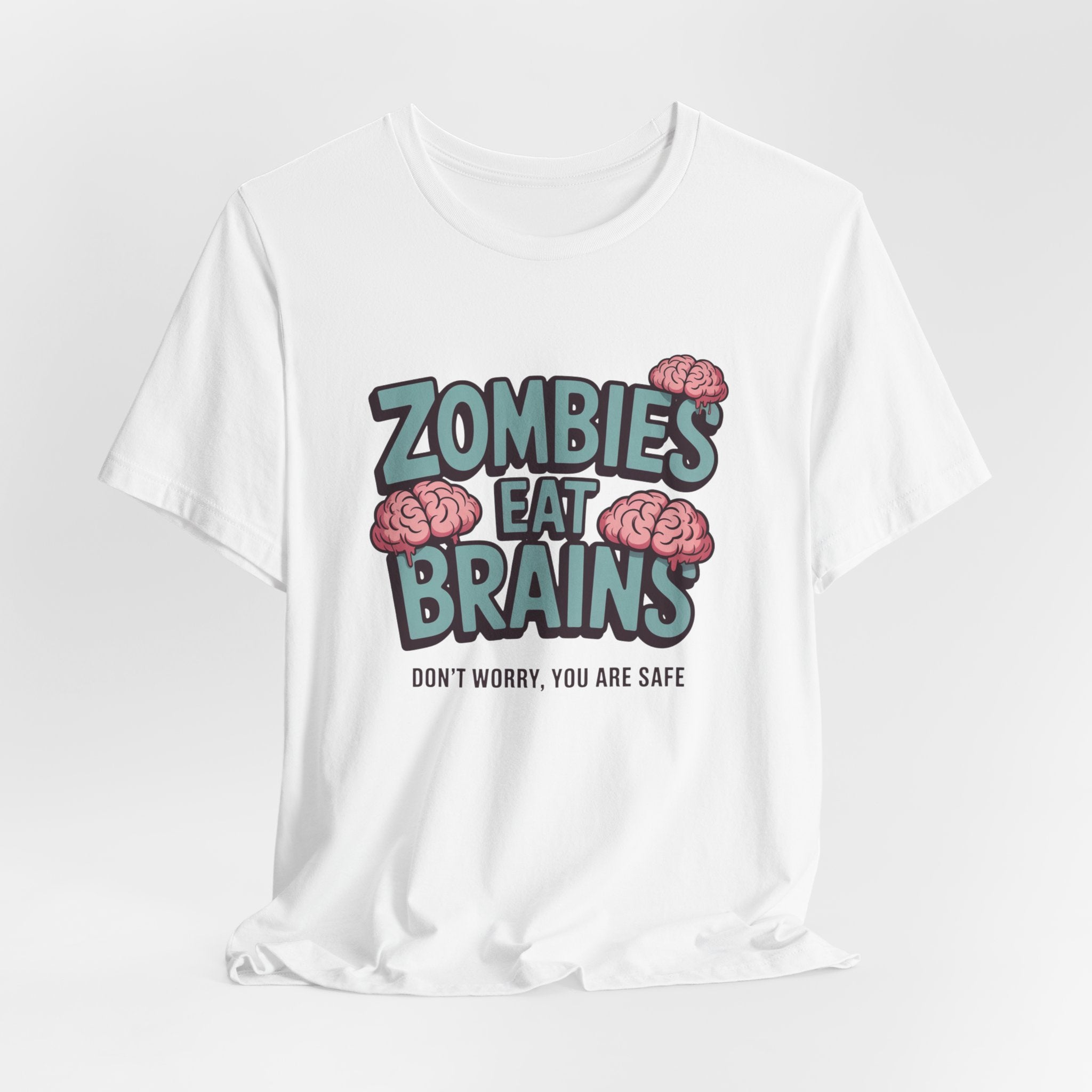 Zombies Eat Brains T‑Shirt — Funny Halloween Horror Tee ("Don't Worry, You Are Safe")