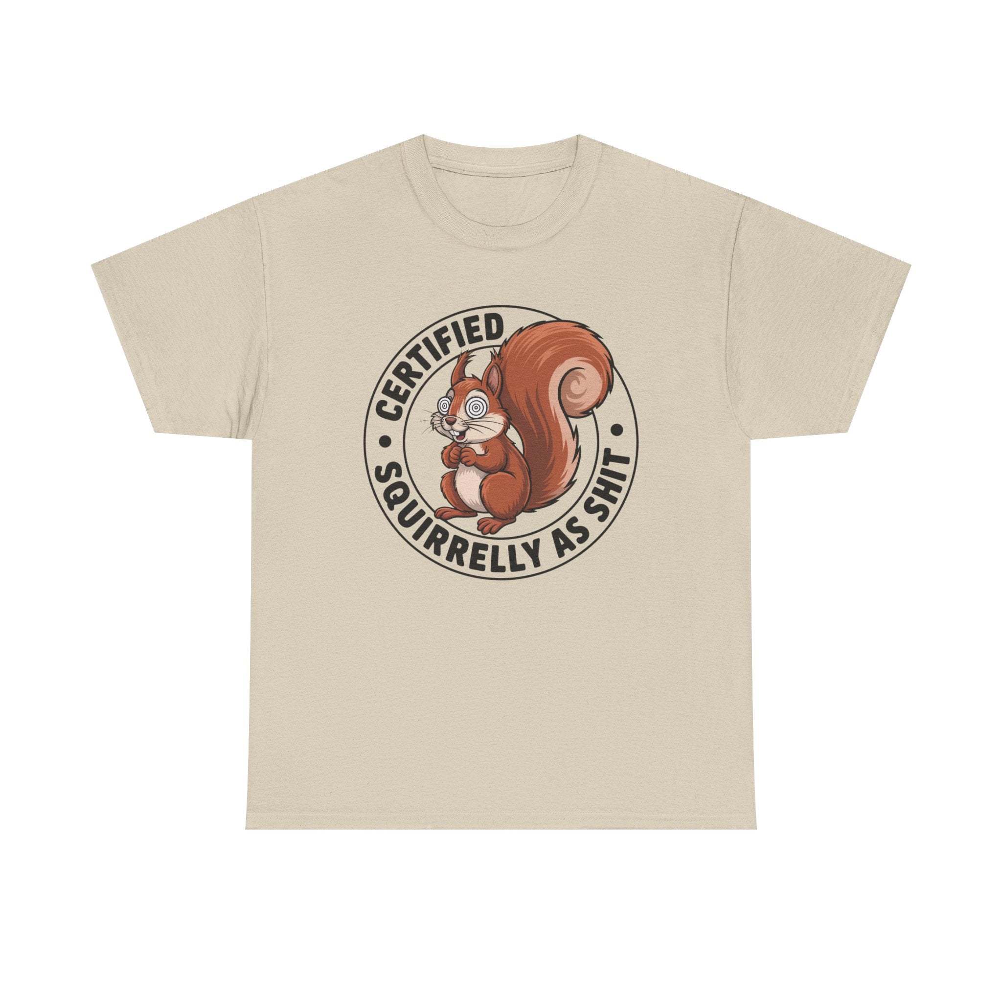 Funny 'Certified Squirrelly As Shit' T-Shirt — Cute Squirrel Graphic Tee
