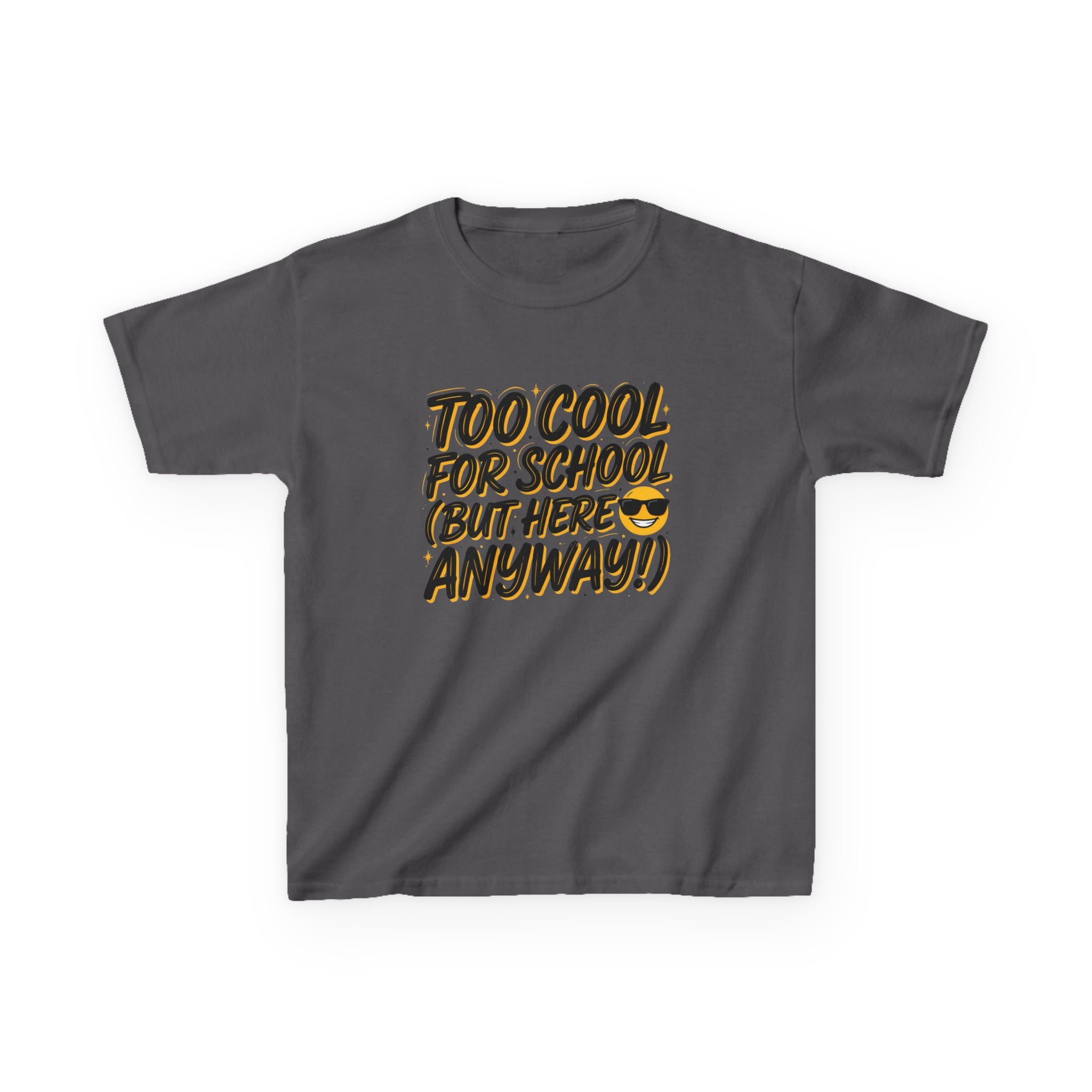 Kids T‑Shirt — "Too Cool for School (But Here Anyway!)" Graphic Tee, Back‑to‑School Funny Shirt for Kids