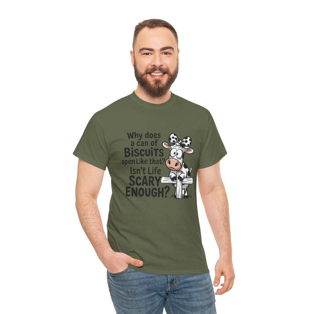 Funny Cow T‑Shirt — "Why does a can of biscuits open like that? Isn't life scary enough?"