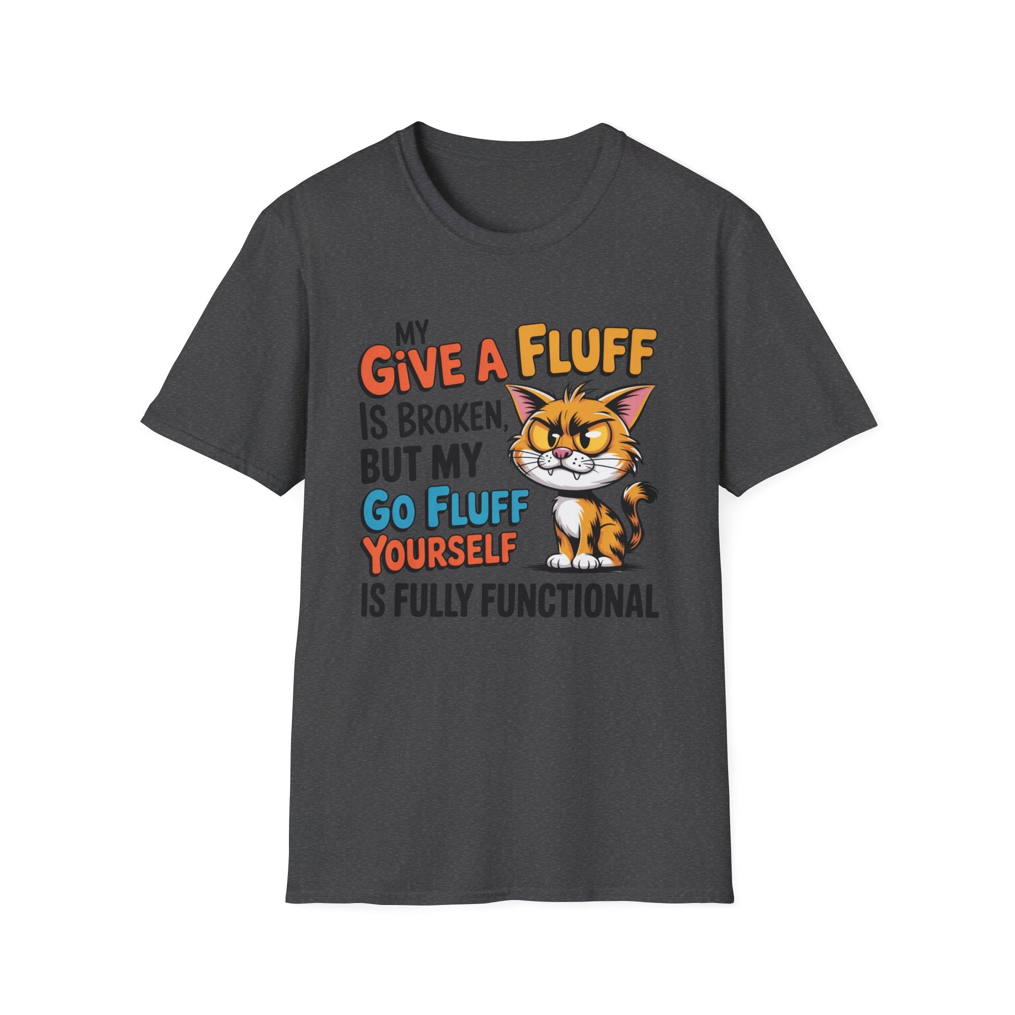 Cat Graphic T-Shirt — "My Give a Fluff Is Broken" Funny Cat Tee