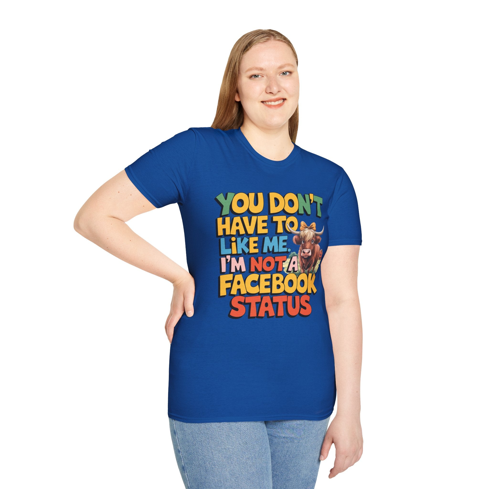 T-Shirt — "You Don't Have To Like Me, I'm Not A Facebook Status" Cow Graphic