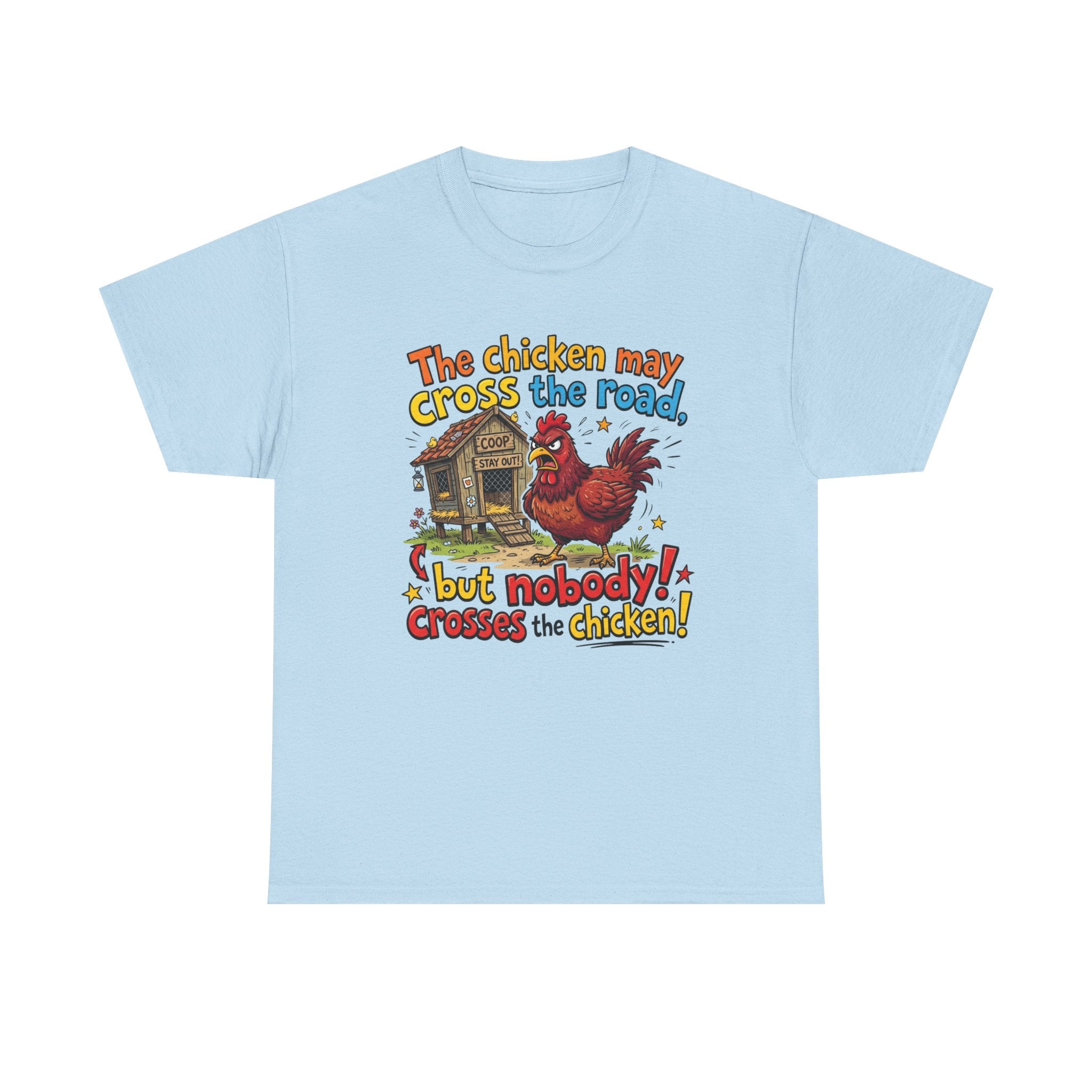 Funny Chicken Graphic T-Shirt — Nobody Crosses the Chicken Humor Gift Tee