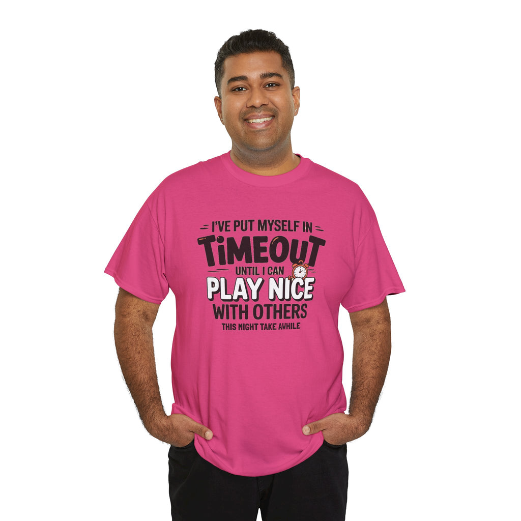 I've Put Myself in Time Out T-Shirt — Funny Adult Timeout Tee