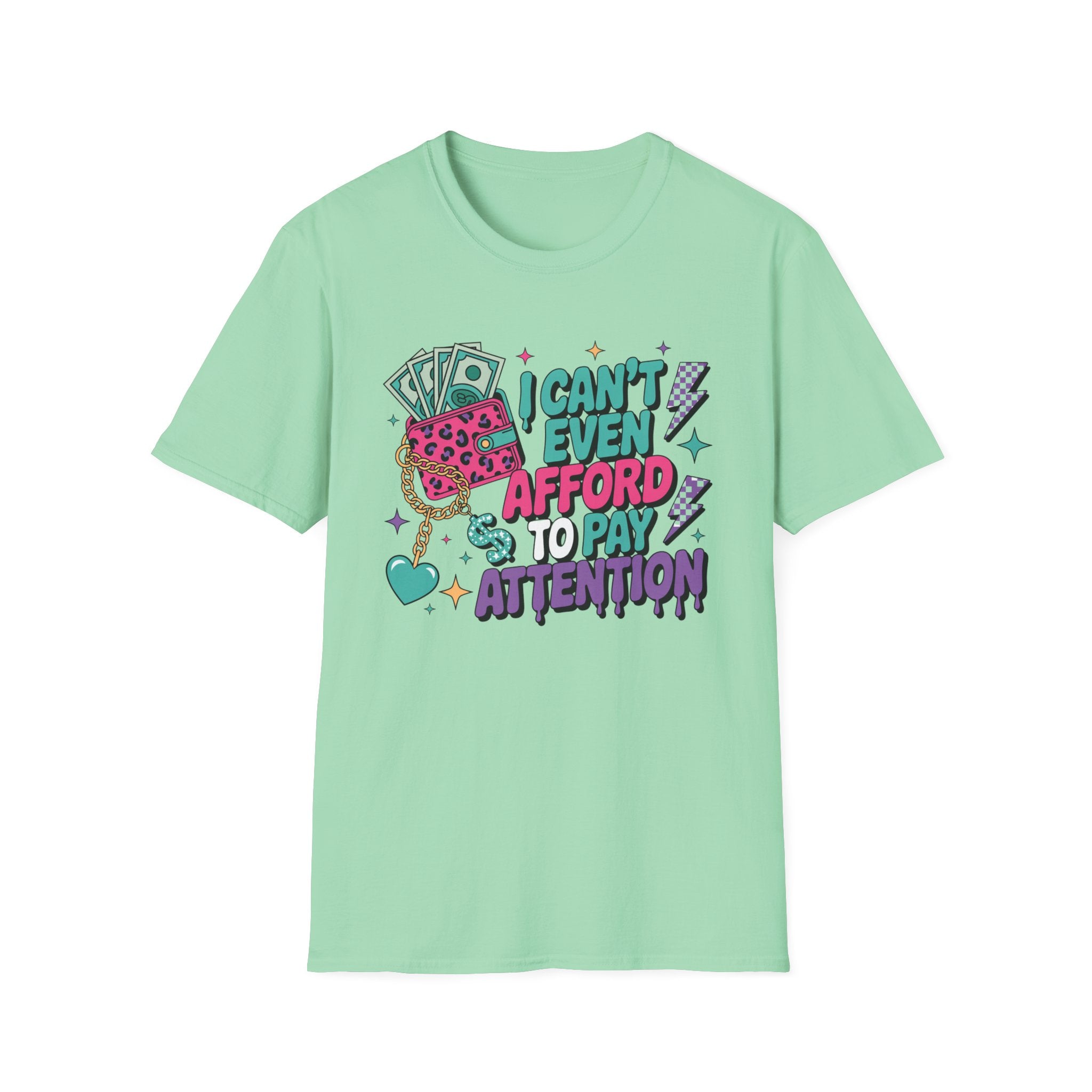 I Can't Even Afford to Pay Attention T-Shirt — Funny Retro Money Graphic Tee