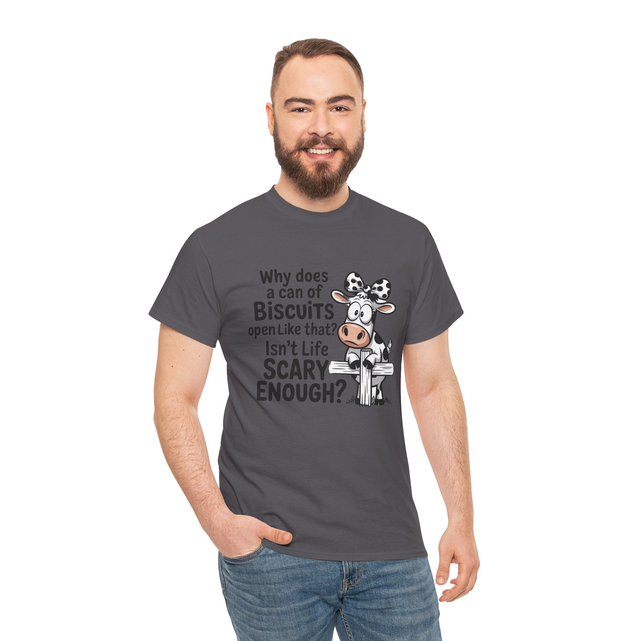 Funny Cow T‑Shirt — "Why does a can of biscuits open like that? Isn't life scary enough?"