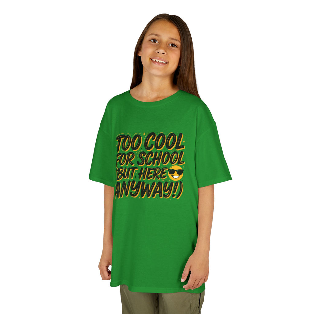 Kids T‑Shirt — "Too Cool for School (But Here Anyway!)" Graphic Tee, Back‑to‑School Funny Shirt for Kids