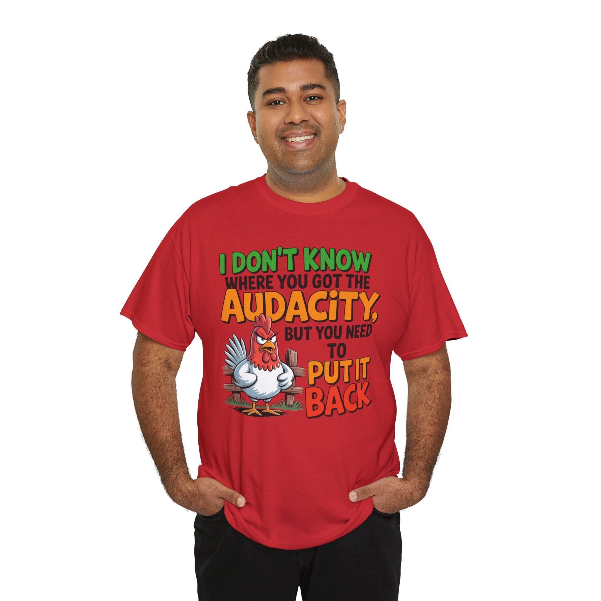 Audacity Chicken Tee – Funny 'I Don't Know Where You Got the Audacity' Graphic T-Shirt