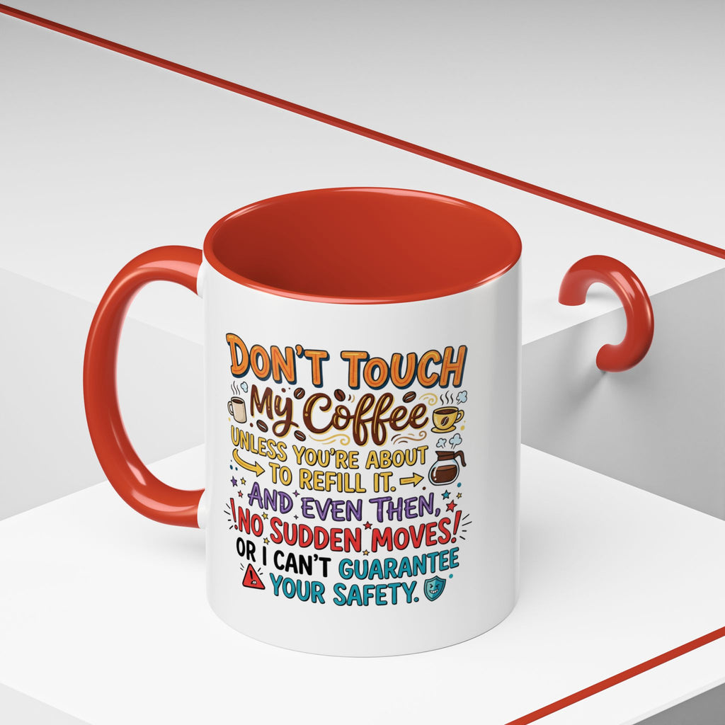Don't Touch My Coffee 2 Accent Mug — Funny Coffee Lover Gift (11/15oz)