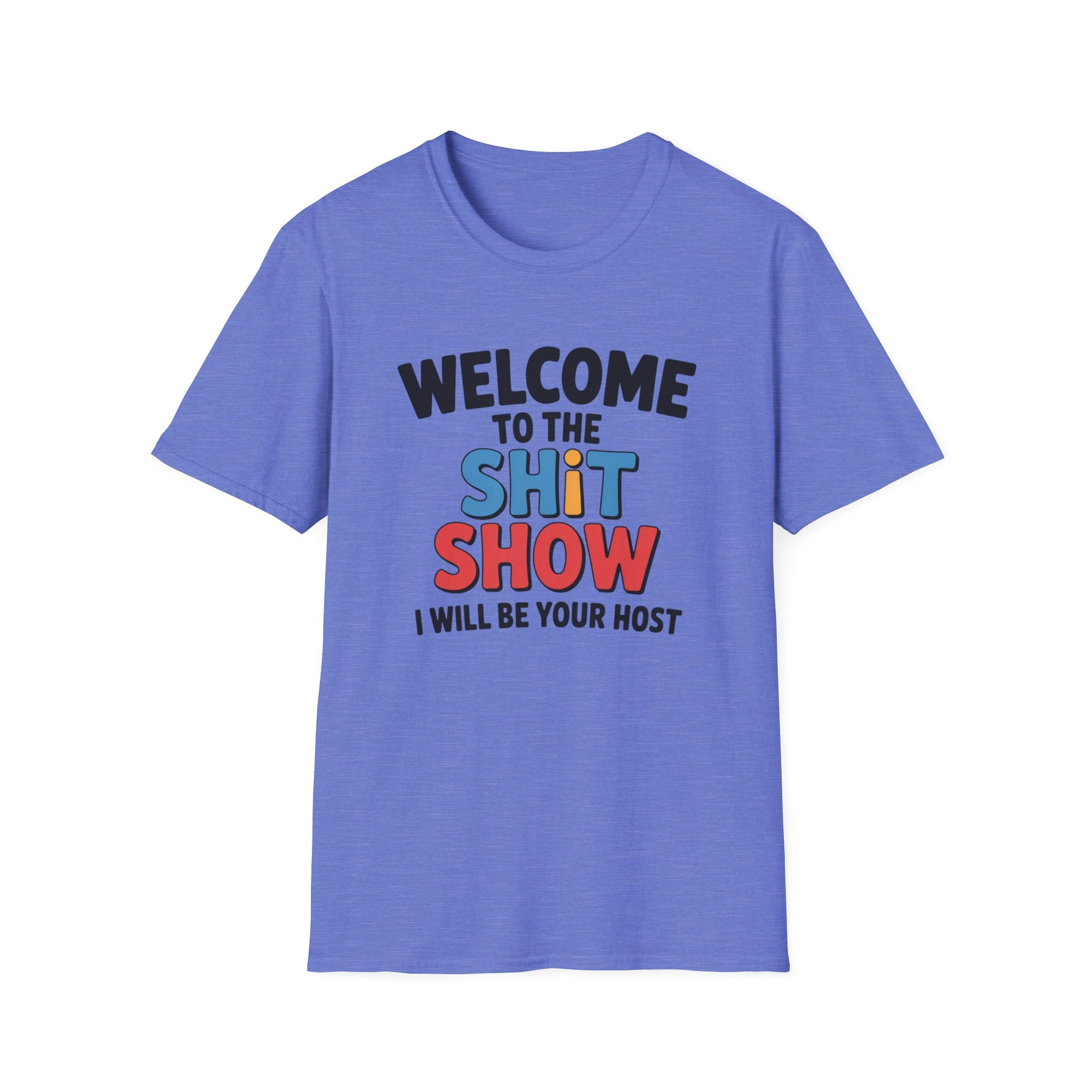 Welcome to the Shitshow T-Shirt — Funny Graphic Tee, I’ll Be Your Host