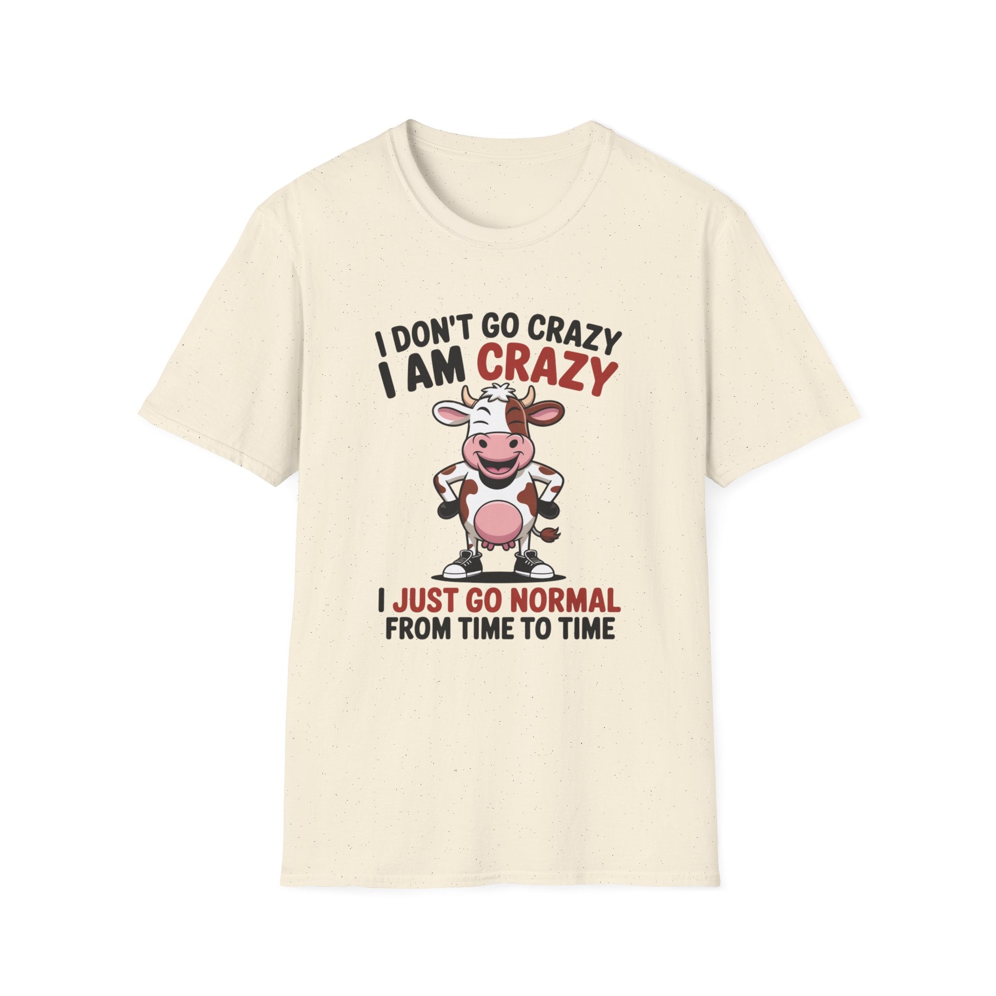 I Don't Go Crazy I Am Crazy Cow T-Shirt — Funny Cow Graphic Tee