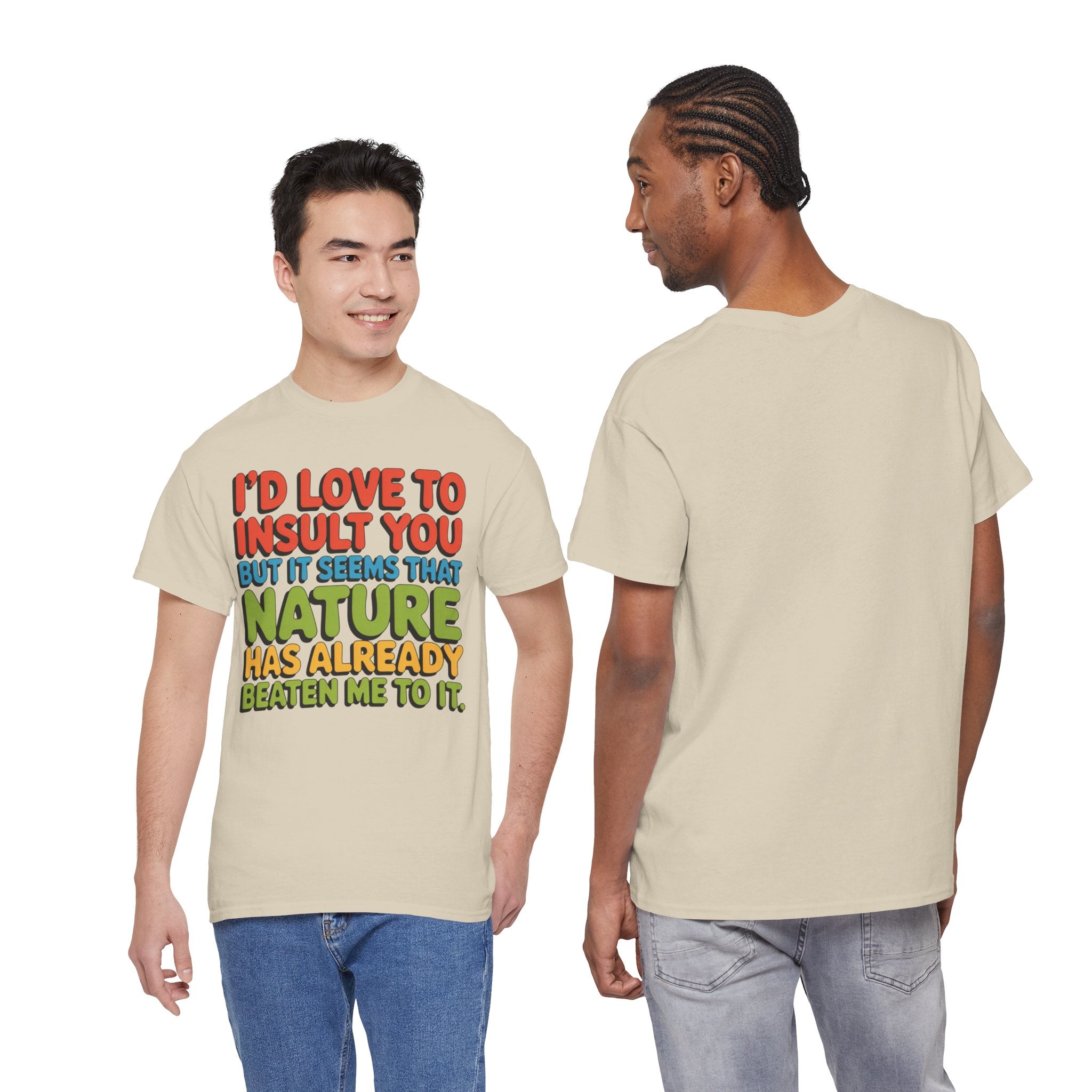 Funny Retro Quote T‑Shirt — “I’d Love to Insult You but it Seems That Nature Has Already Beaten Me to It.”
