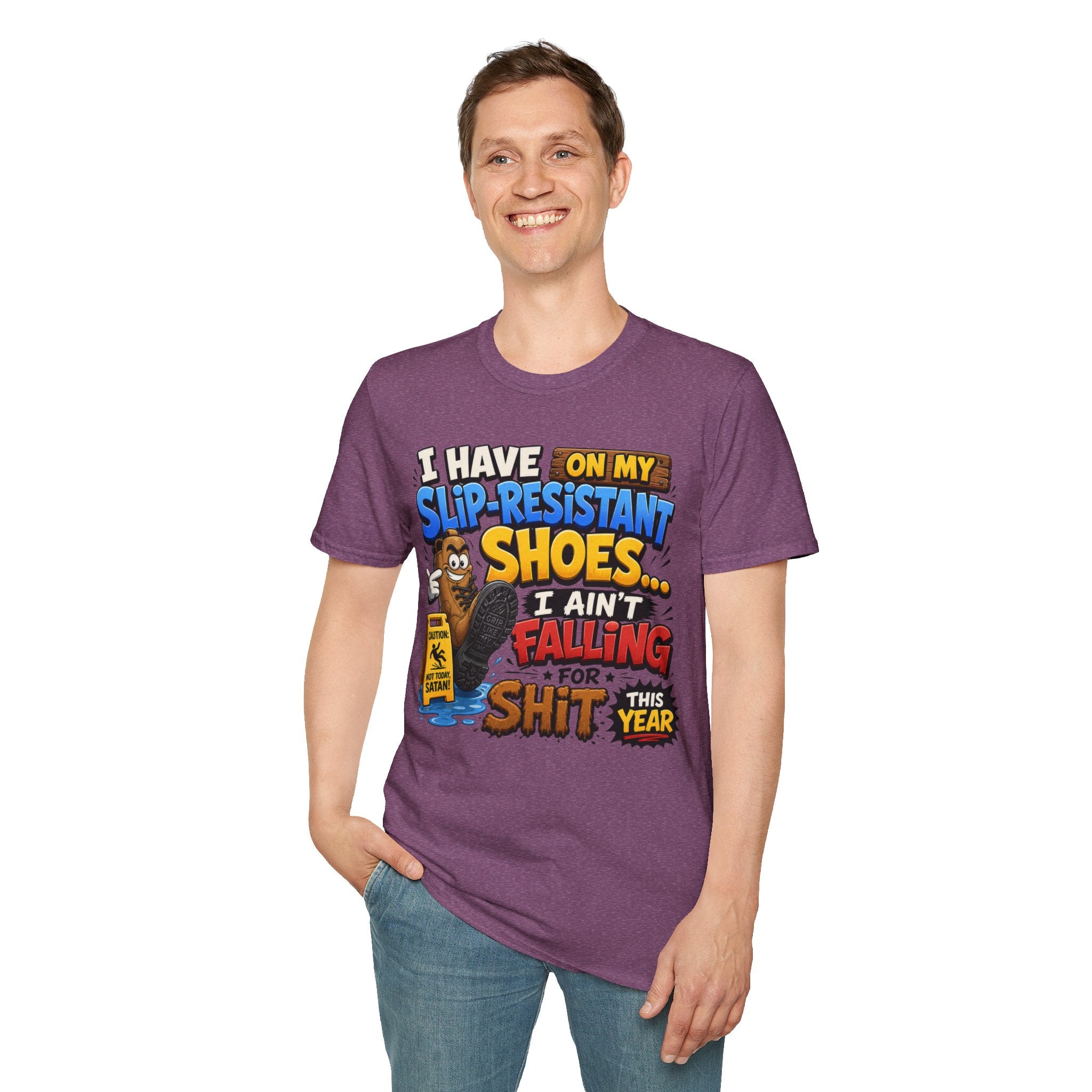 Slip-Resistant Shoes T-Shirt — "I Have On My Slip-Resistant Shoes... I Ain't Falling For This Shit" Graphic Tee