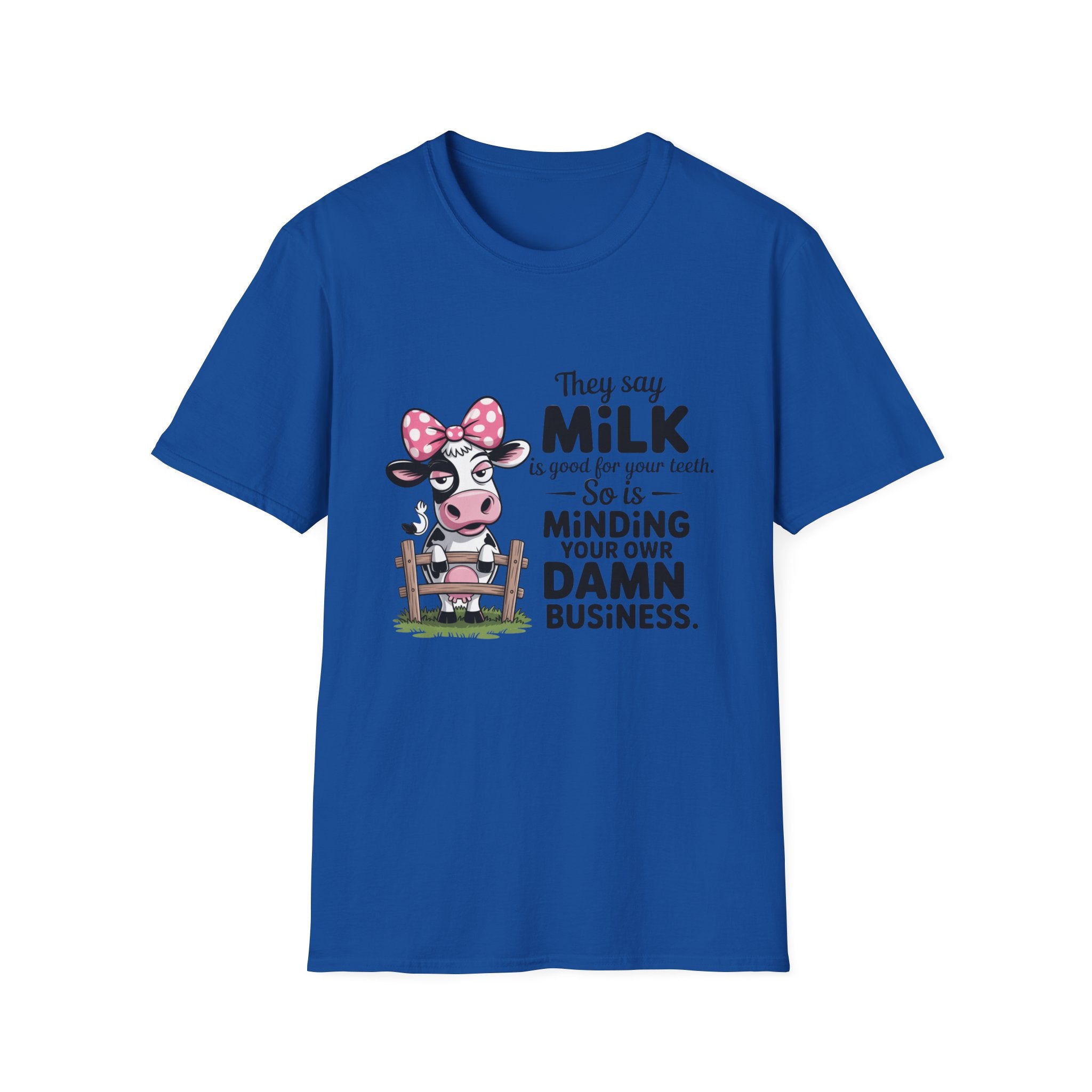 They Say Milk Is Good For Your Teeth - Funny Cow T-Shirt