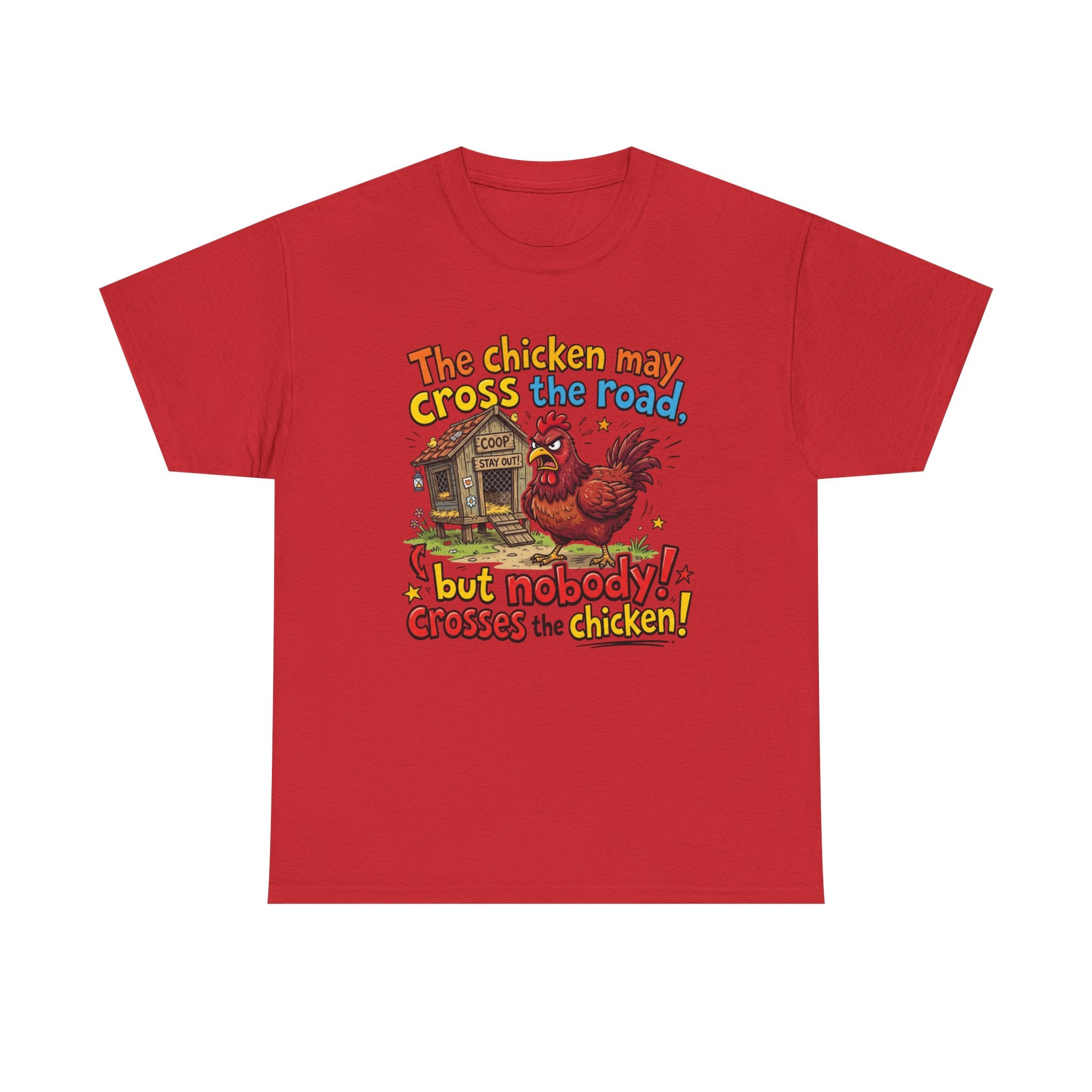 Funny Chicken Graphic T-Shirt — Nobody Crosses the Chicken Humor Gift Tee