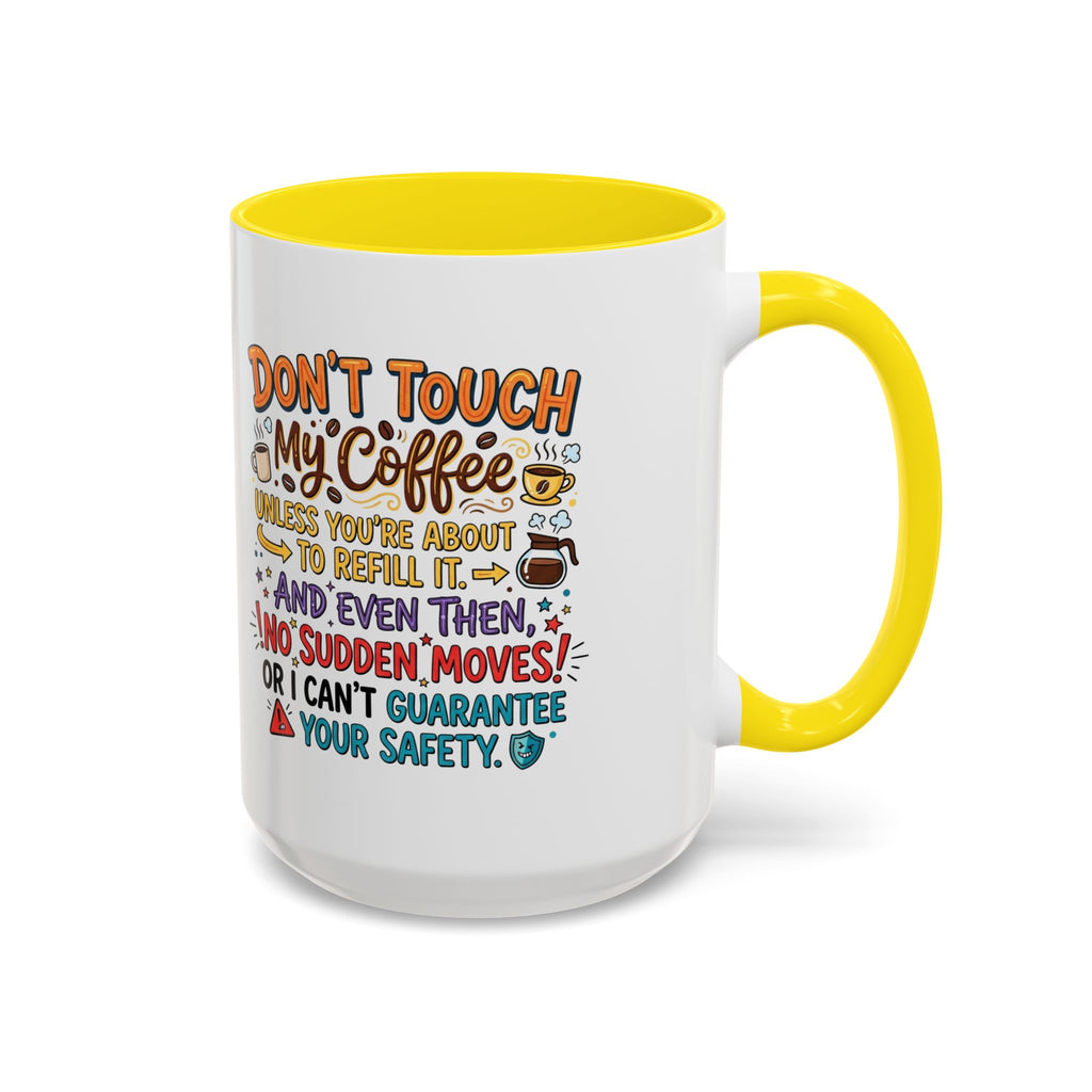 Don't Touch My Coffee 2 Accent Mug — Funny Coffee Lover Gift (11/15oz)